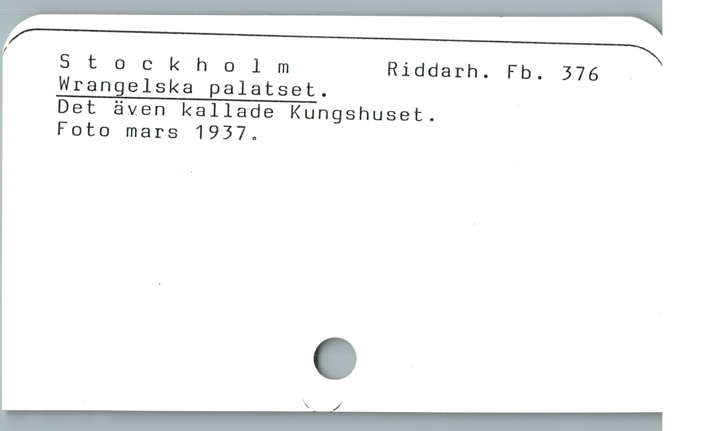  Stockholm Riddarh. Fb. 376
Wrangelska palatset. |
Det även kallade Kungshuset.
Foto mars 1937,
. X PA
