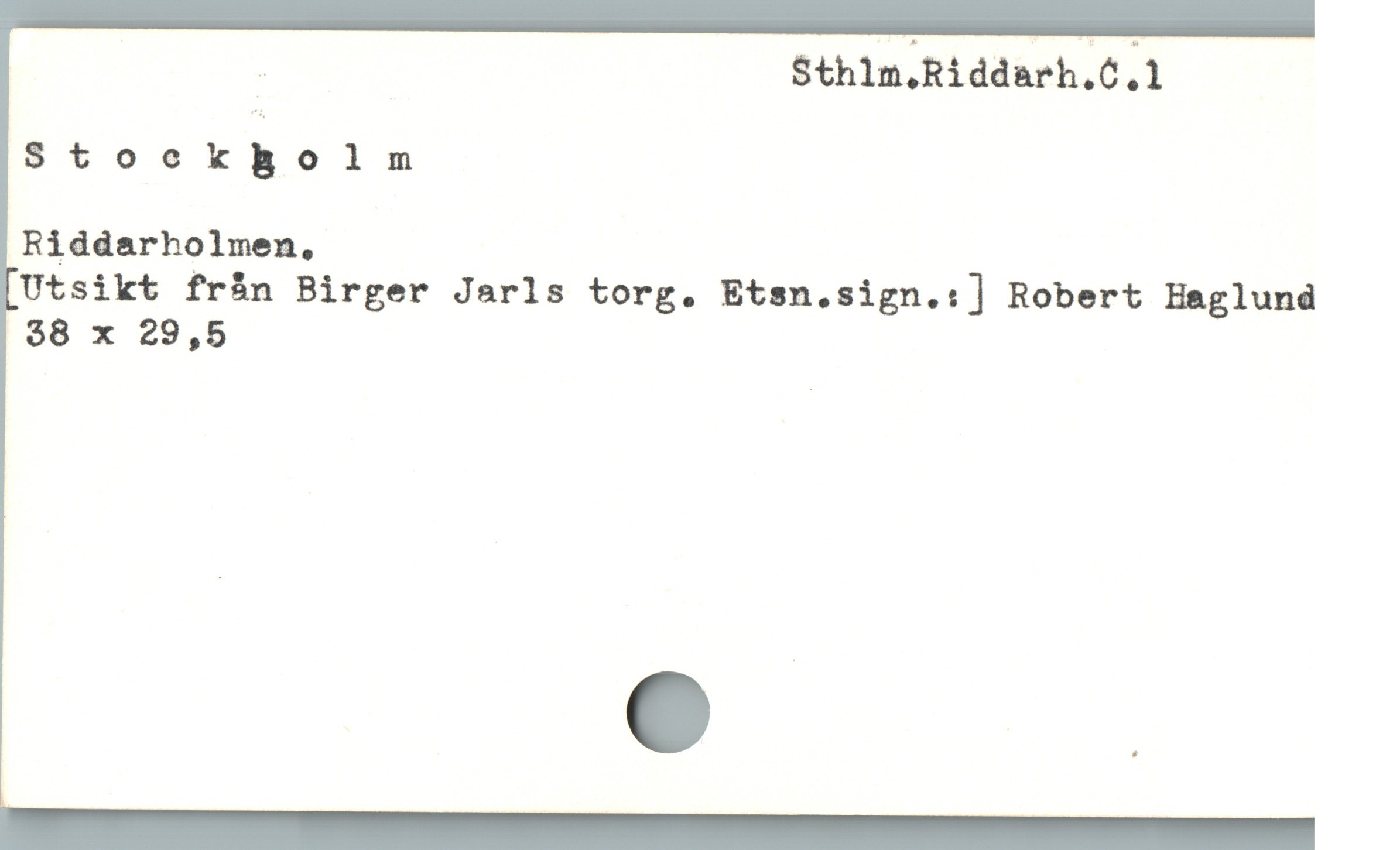  Sthlm.Riddarh.C,1
Stockholm
Riddarholmen,
Utsikt från Birger Jarls torg. Etsn.sign.:] Robert Haglund
$8 x 29,5
