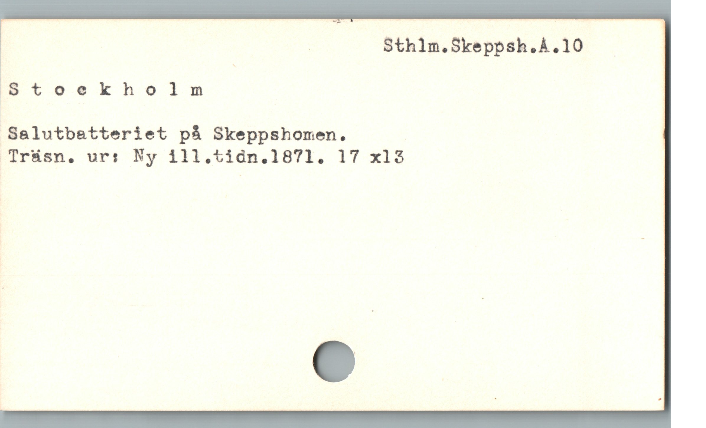  ; Sthlm.Skeppsh.À.10 = |
Stoekholm
Salutbatteriet pÀ Skeppshomen.
rTräsn. ur: Ny ill.tidn.1871, 17 x15$
