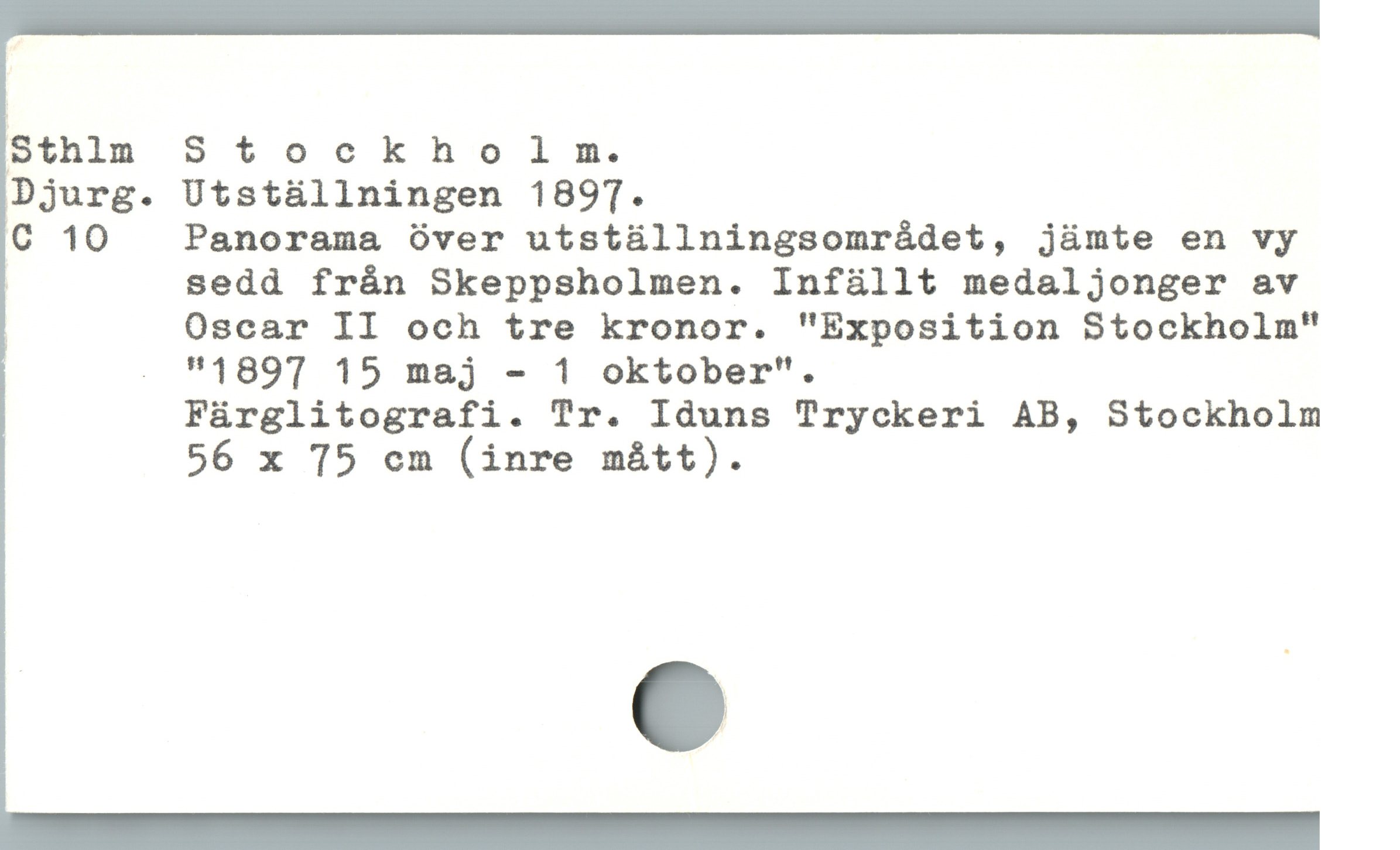  Sthim Stockholm.
Djurg. Utställningen 1897.
C 10 Panorama över utstüállningsomrádet, jàmte en vy
| sedd frán Skeppsholmen. Infällt medaljonger av
| Oscar II och tre kronor. "Exposition Stockholm"
| . "1897 15 maj - 1 oktober".

Fürglitografi. Tr. Iduns Tryckeri AB, Stockholm

56 x 75 cm (inre mátt).

e
