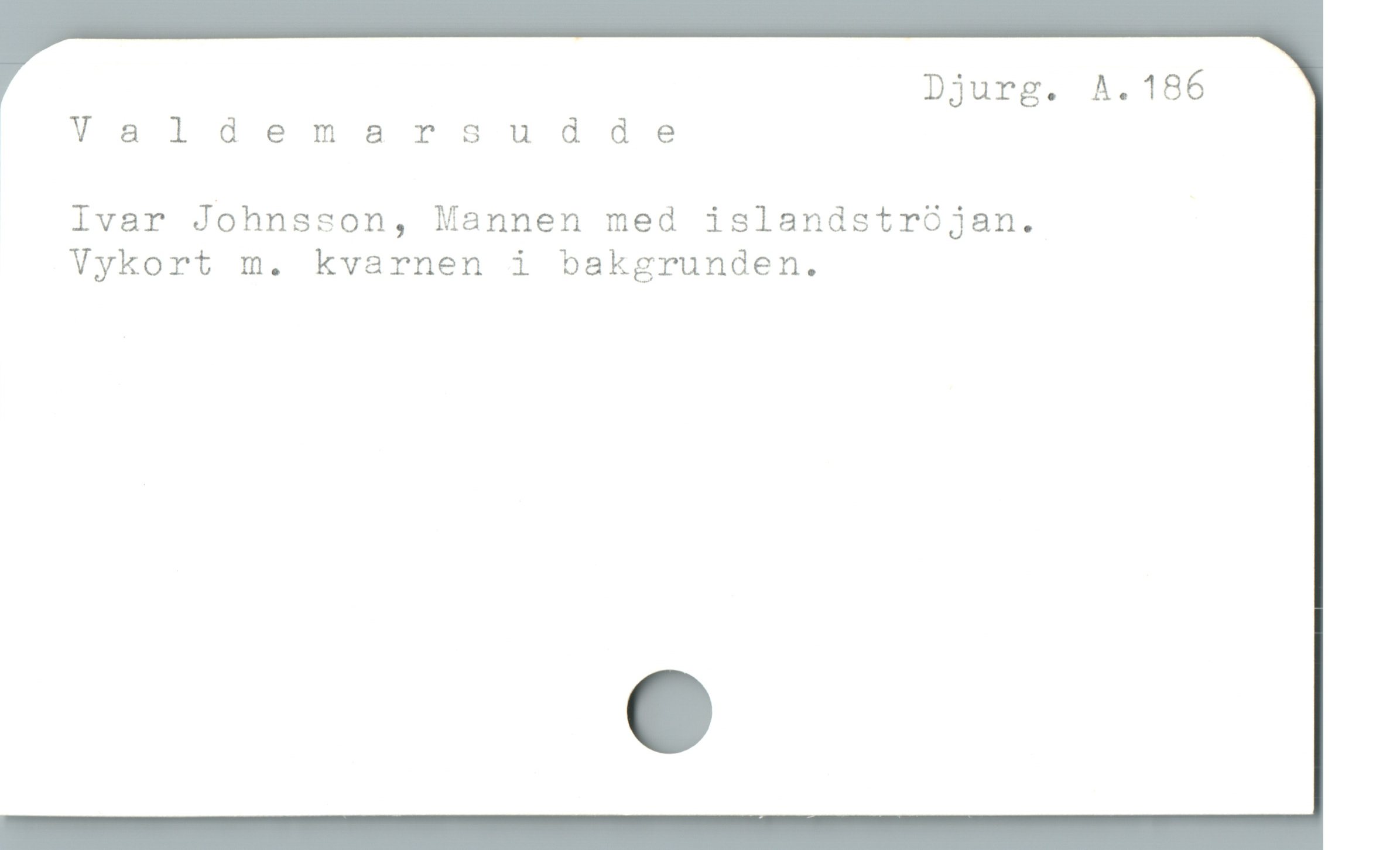  Djurg. A.186
Valdemarsudde
Ivar Johnsson, Mannen med islandströjan.
Vykort m. kvarnen i bakgrunden.
