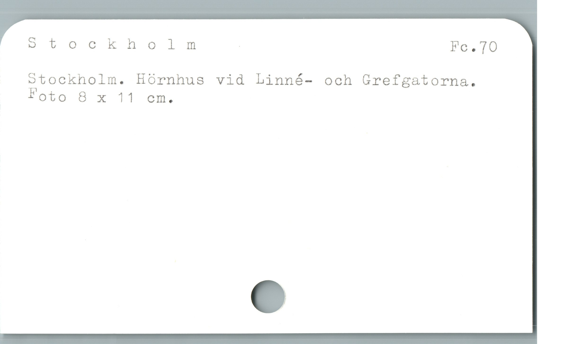  Stockholm : Fo,T70
otockholm. Hórnhus vid Linné- och Grefgatorna.
Foto 8 x 11 cm.
