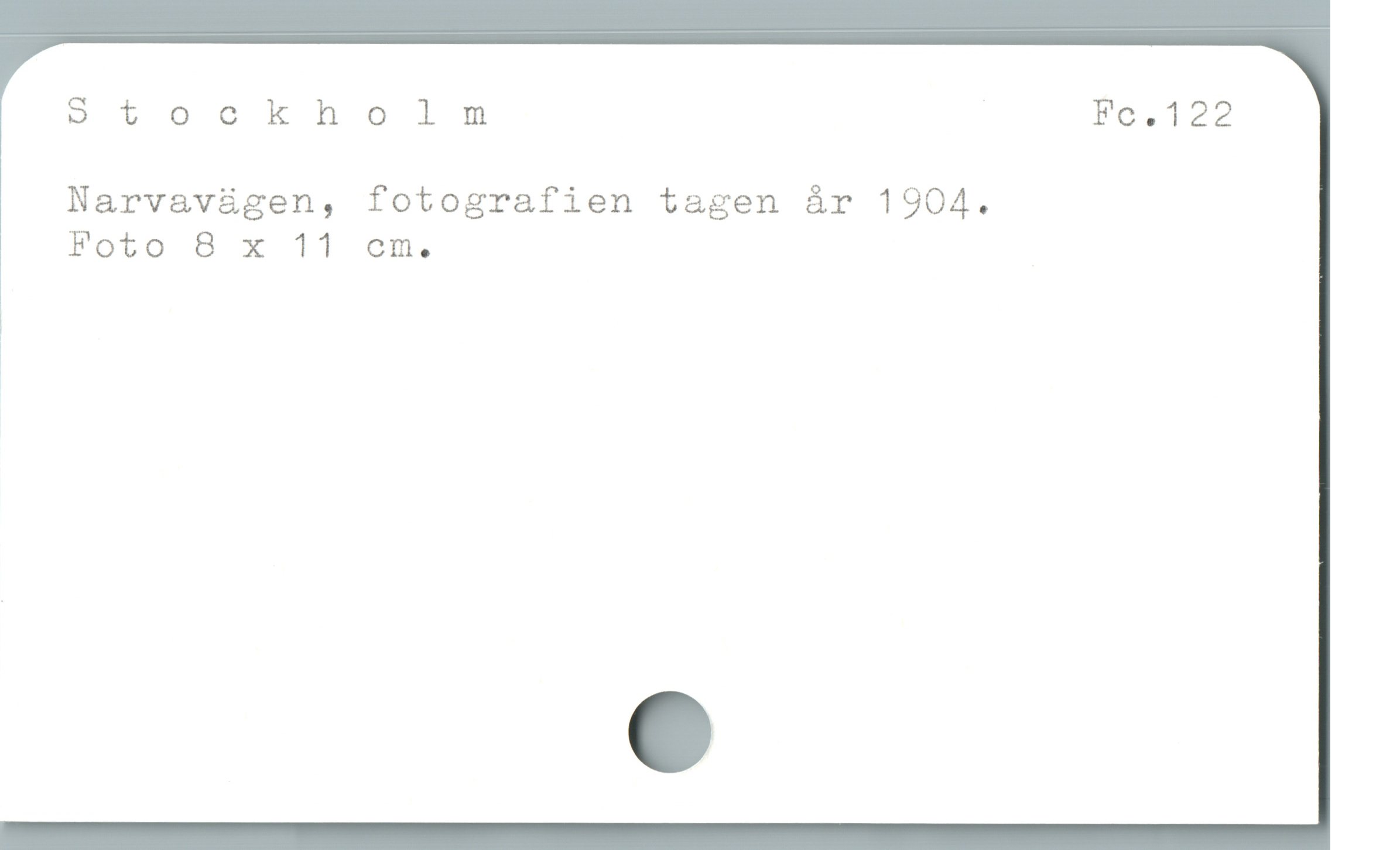  otocknholm Fe. 122
Narvavägen, fotografien tagen år 1904.
Foto 8 x 11 cm,.
