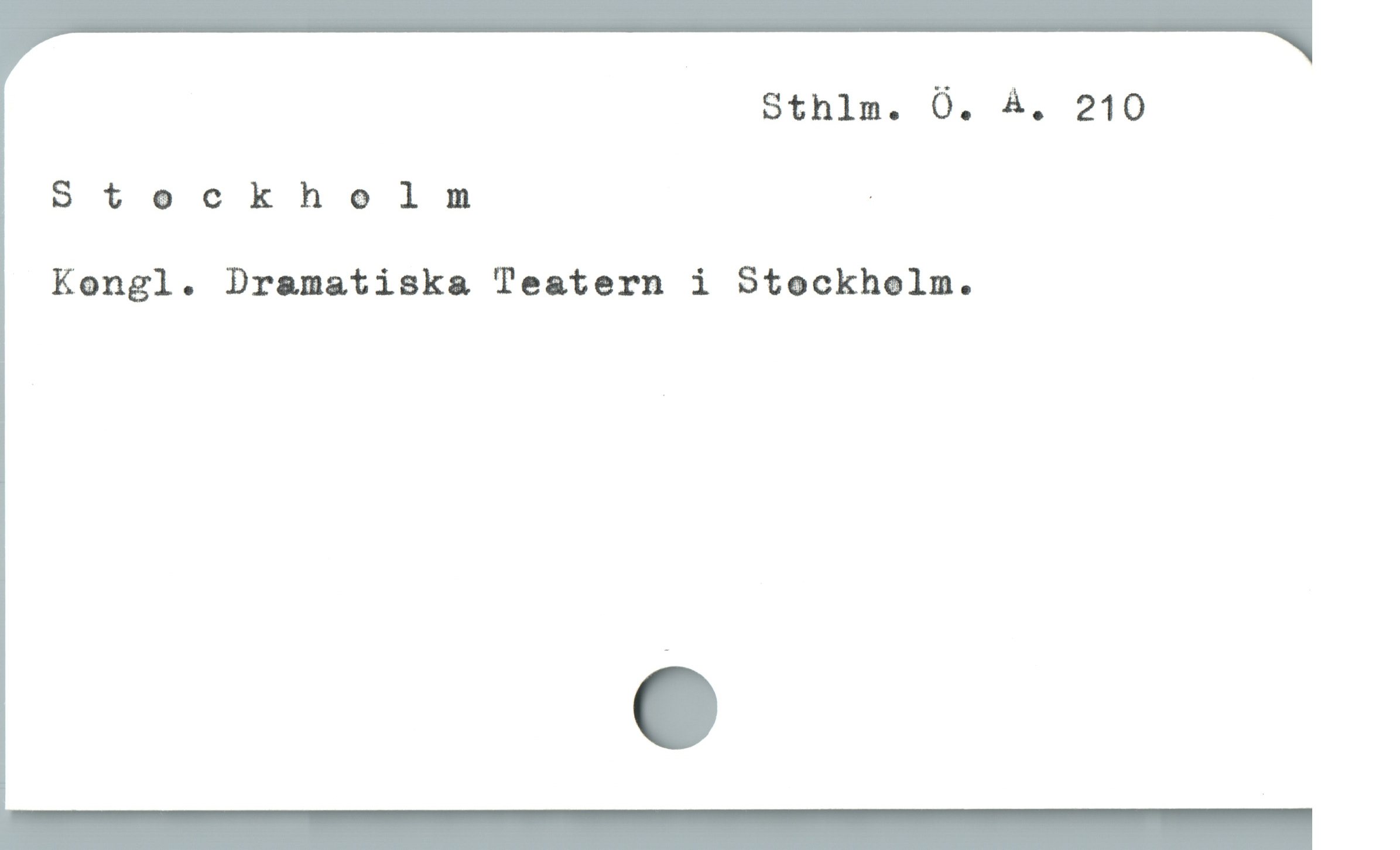  Sthlm. Ö. à. 210
Stockholmnm :
Kongl. Dramatiska Teatern i Stockholm.
