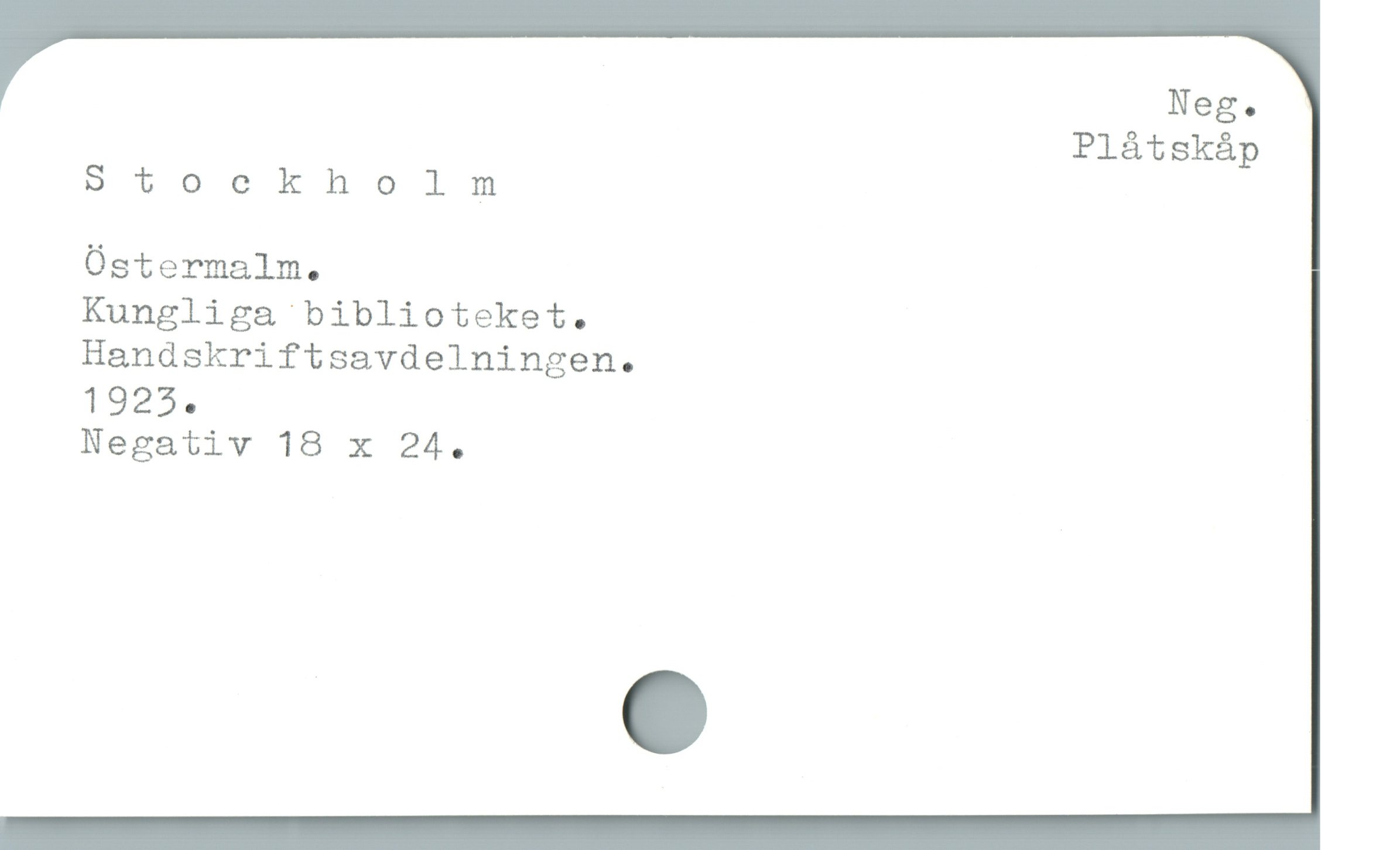  Nego
Plátskáp
Stockholmnm
Üstermalm.
Kungliga biblioteket.
Handskriftsavdelningen.
1925.
Negativ 18 x 24.
