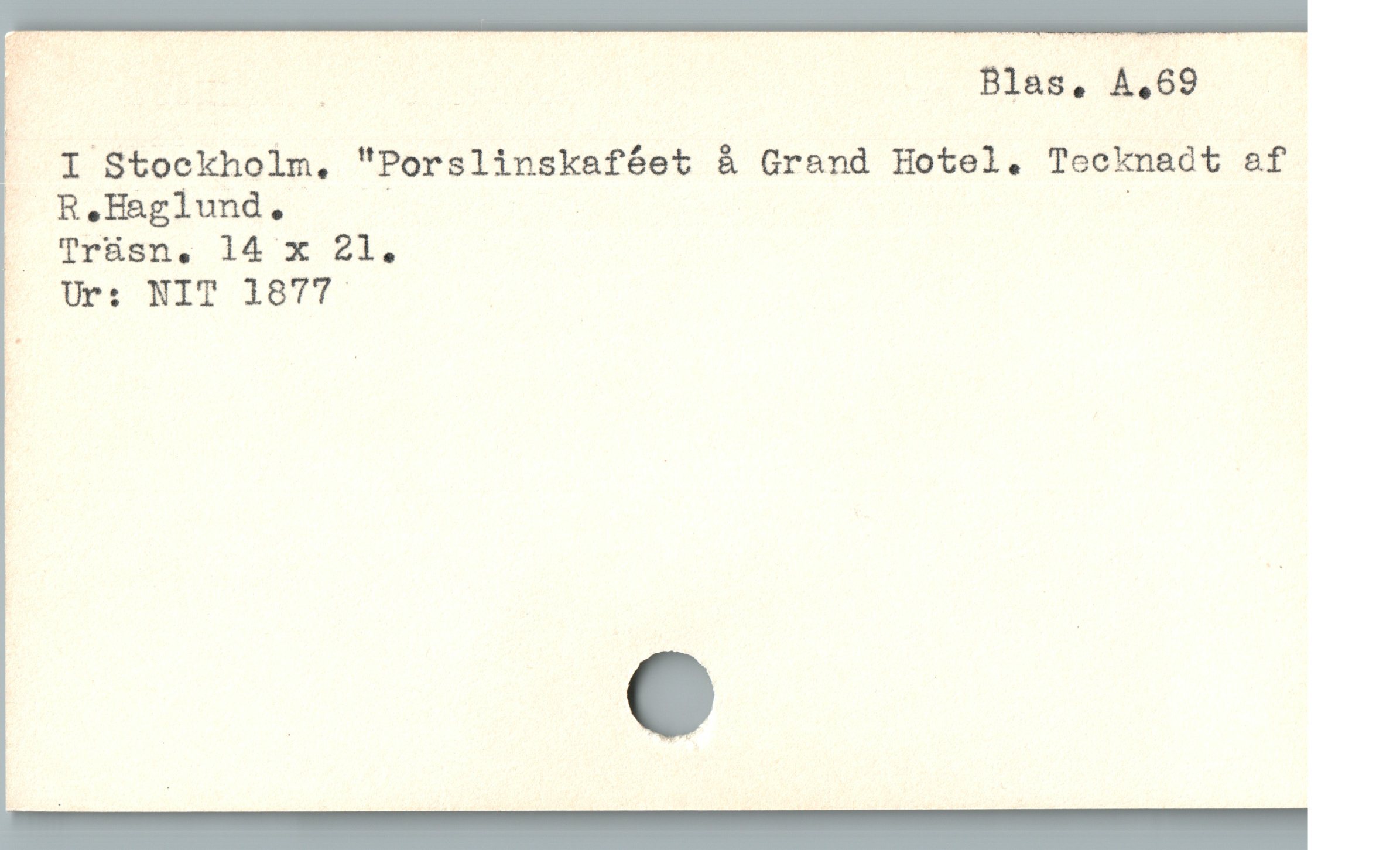  F : | Blas, A,69

/ I Stockholm, "Porslinskafóet & Grand Hotel. Tocknadt ef
F R.,Haglund. | | !

E o Uri BIT 187T
