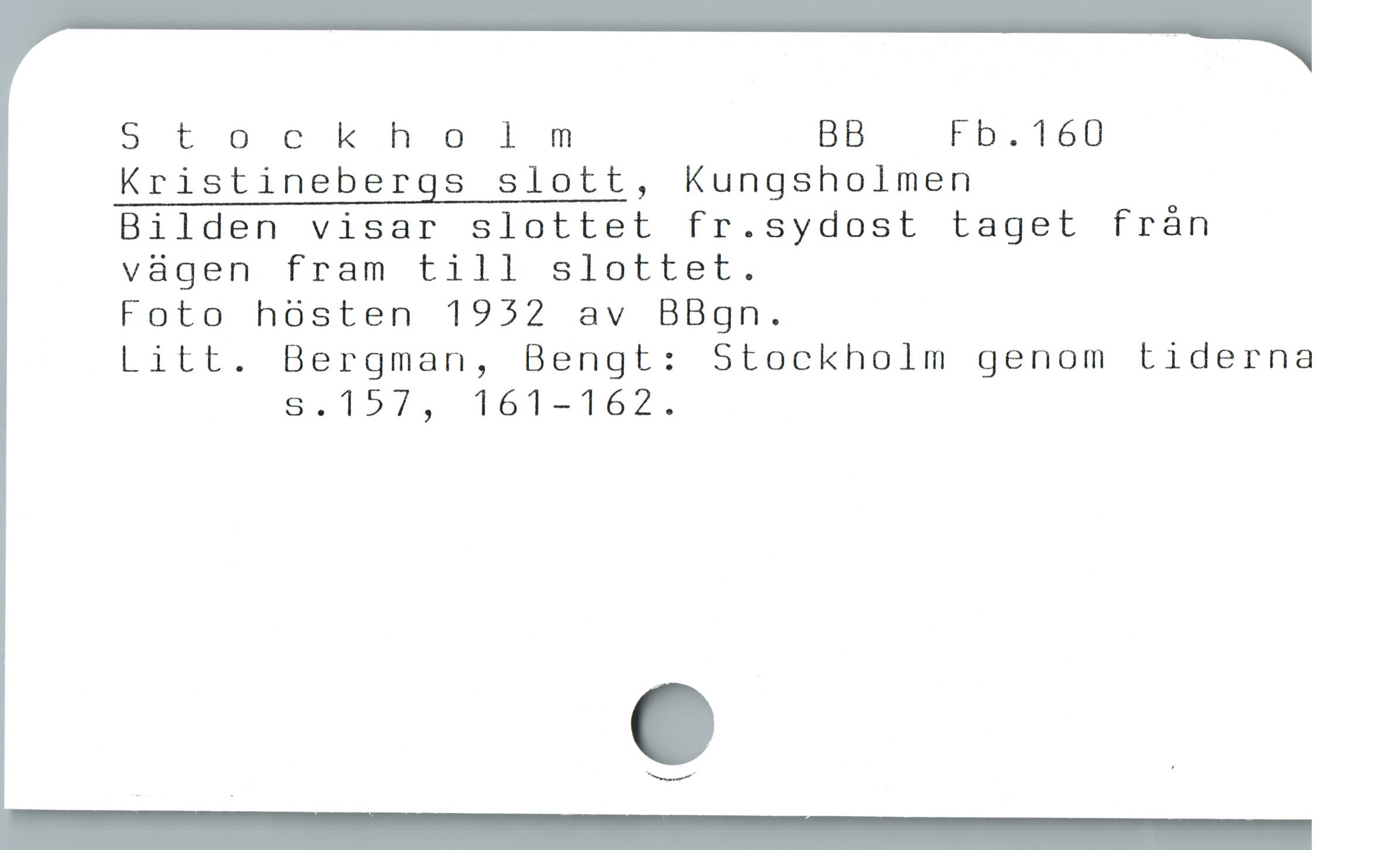  Stockholm BB Fb.160

Kristinebergs slott, Kungsholmen

Bilden visar slottet fr.sydost taget fràn

vüágen fram till slottet.

Foto hósten 1952 av BBgn.

Litt. Bergman, Bengt: Stockholm genom tiderna
S.157, 161-162.
