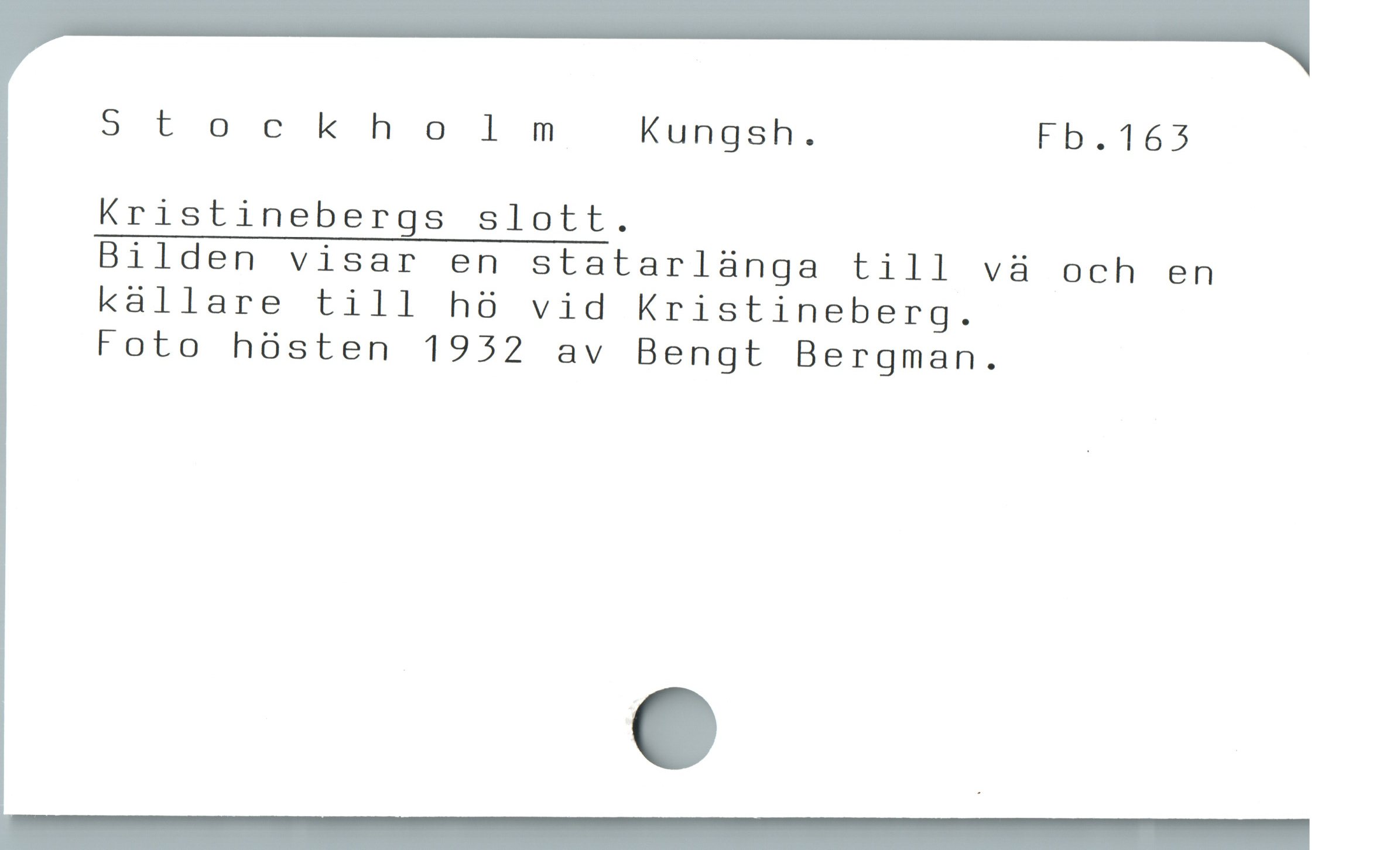  Stockholm Kungsh. Fb.1635
Kristinebergs slott.

Bilden visar en statarlànga till và och en
kallare till h8 vid Kristineberg.

Foto hósten 1932 av Bengt Bergman.
