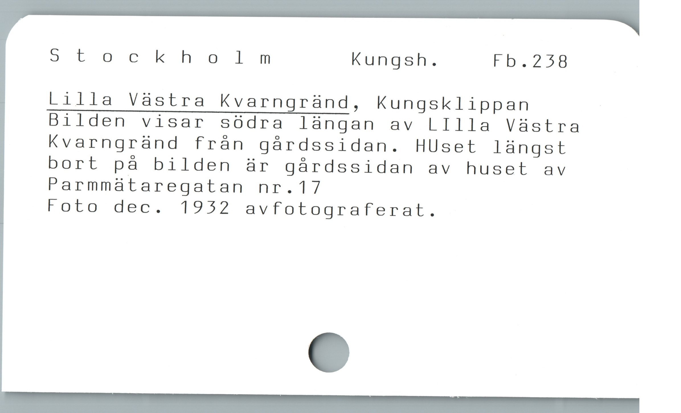  Stockholm Kungsh. Fb.258
Lilla Vàstra Kvarngrànd, Kungsklippan
Bilden visar södra làngan av LIlla Västra
Kvarngrànd frán gárdssidan. HUset làngst
bort pà bilden är gárdssidan av huset av
Parmmüátaregatan nr.17

Foto dec. 1952 avfotograferat.

