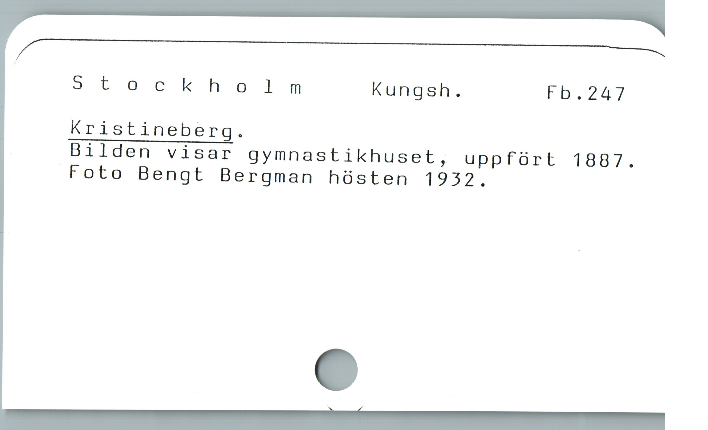 Stockholm Kungsh. FD.247
Kristineberg.

Bilden visar gymnastikhuset, uppfört 1887.
Foto Bengt Bergman hösten 1932.
