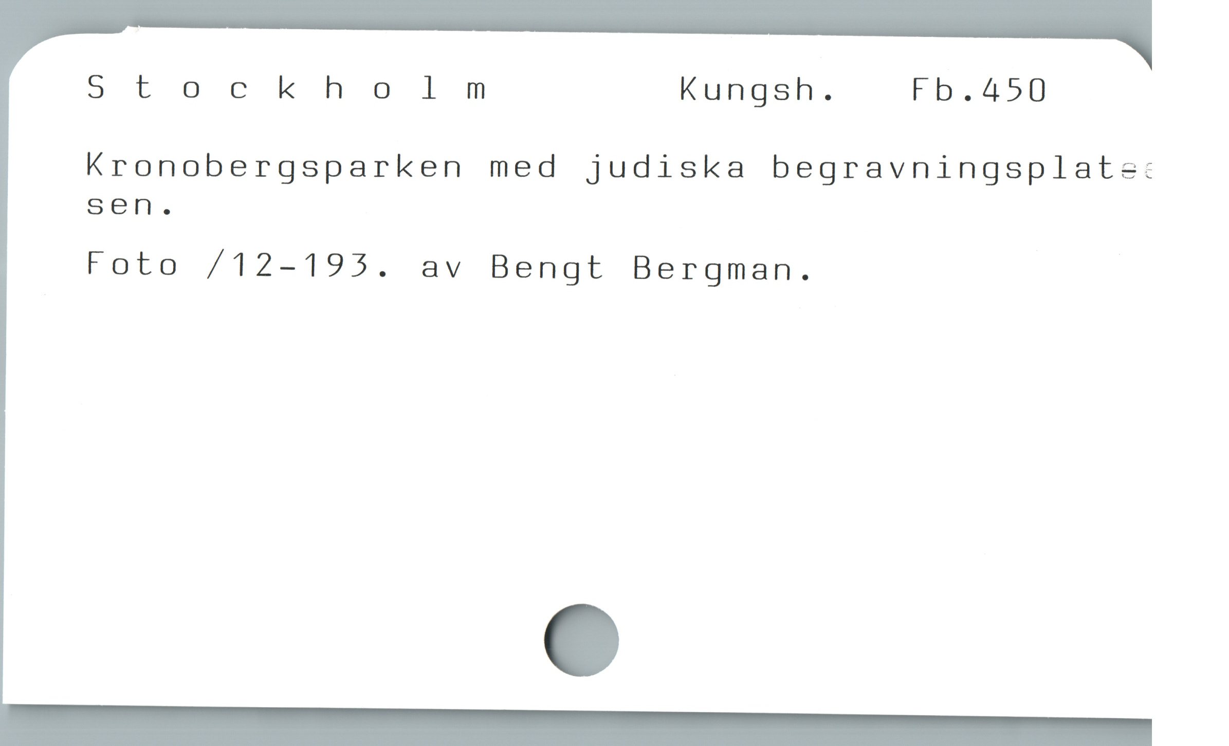  Stockholmnm Kungsh. Fb.450
Kronobergsparken med judiska begravningsplates:
sen.

Foto /12-195. av Bengt Bergman.

