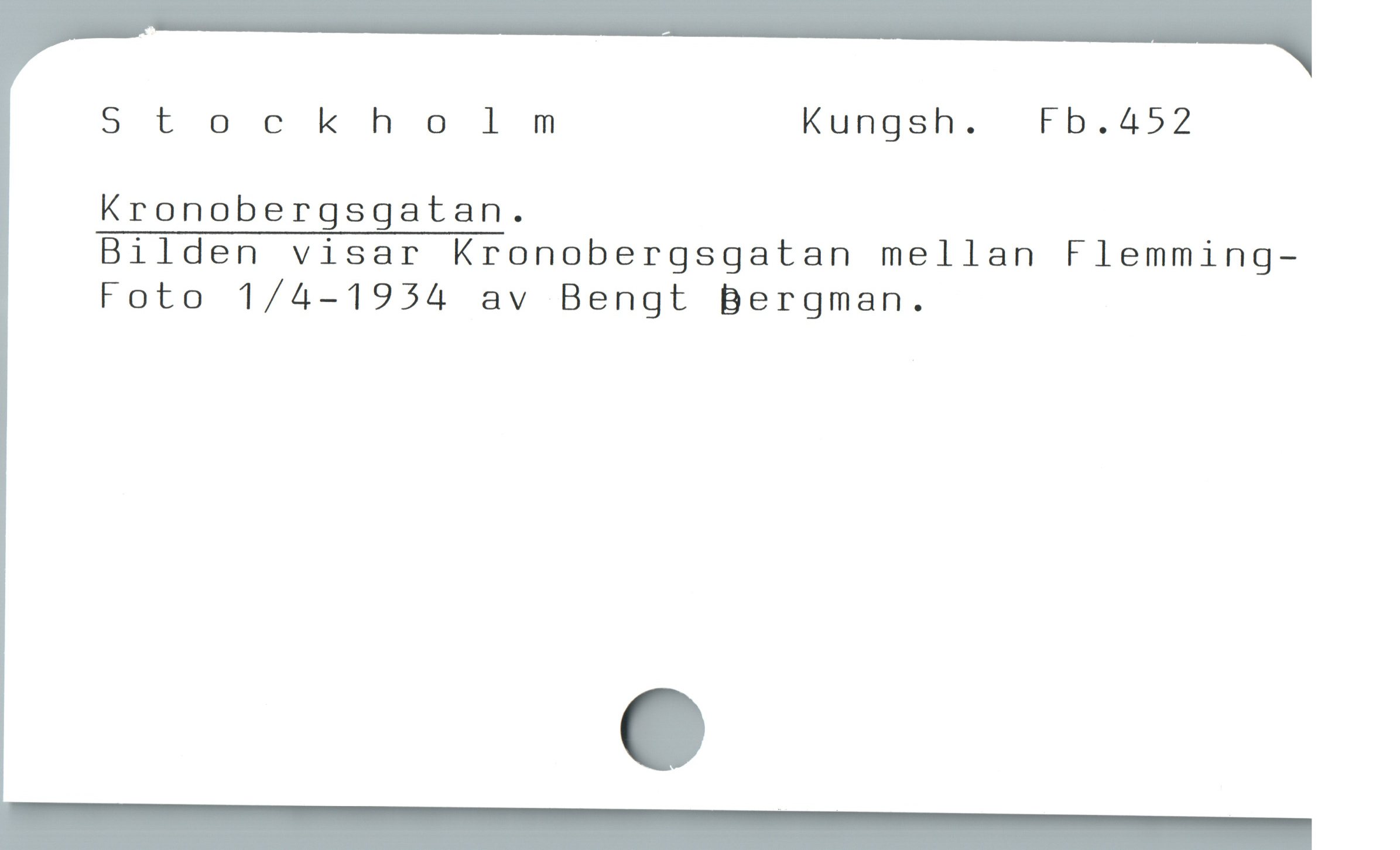  St ockhol m Kungsh. Fb.452
Kronobergsgatan.

Bilden visar Kronobergsgatan mellan Flemming-
Foto 1/4-1934 av Bengt Bergman.
