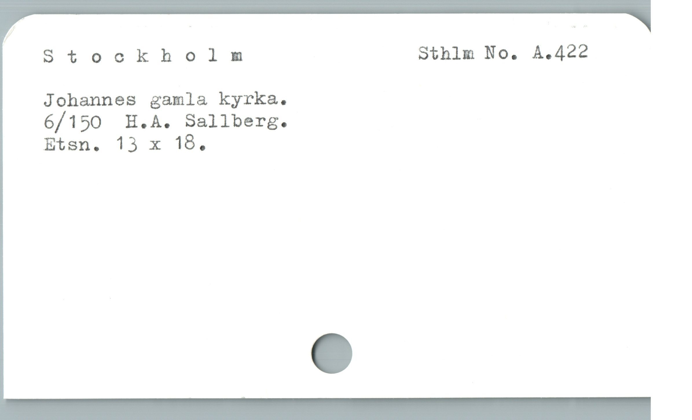 Stockholm Sthlm No. A.422
Johannes gamla kyrka.
6/150 H.A. Sallberg.
Etsn. 13 x 18,