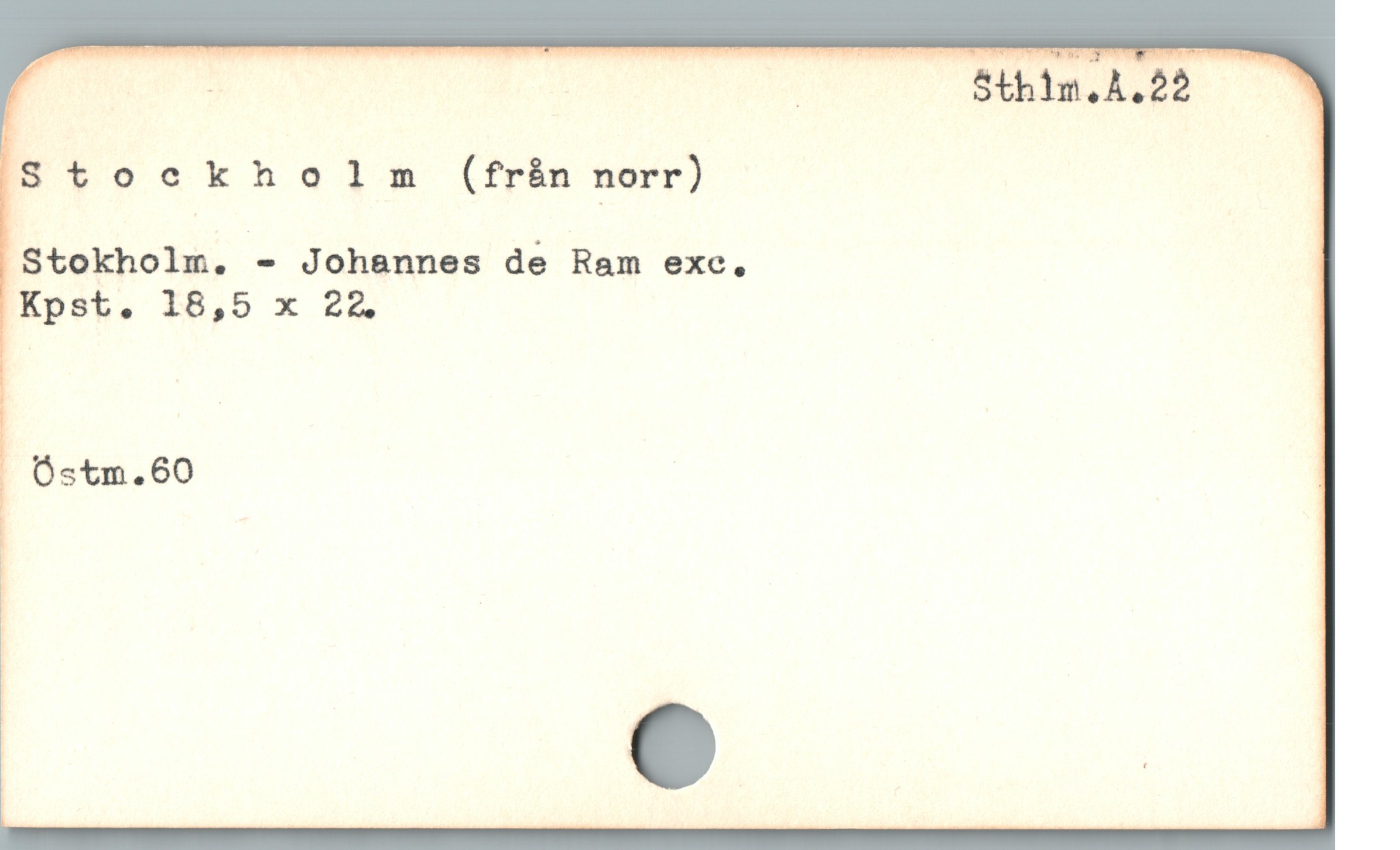  R : as 05 M
Stockholm (frín norr)

Stokholm. - Johannes de Ram exc.

'Kpst. 18,5 x 22. |
Óstm.60

; e ,
