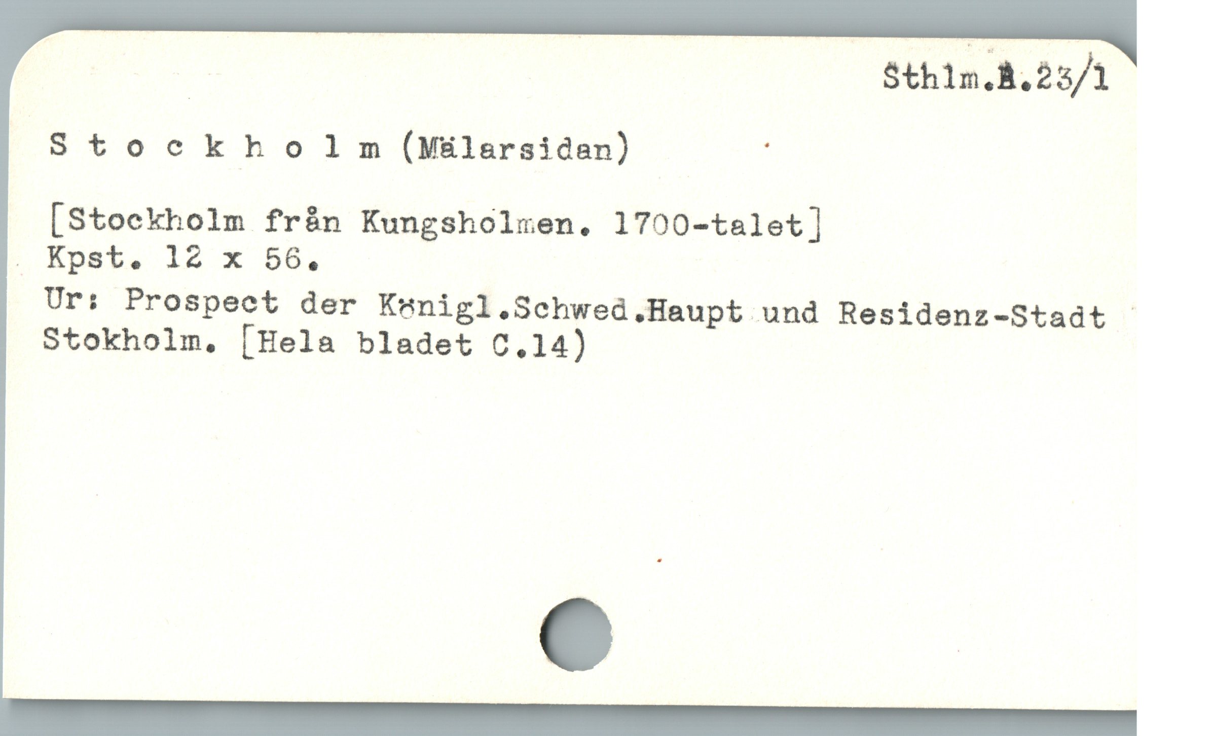  S$thln.B.23/1
Stockho]lm (Milarsidan) '
[Stockholm från Kungsholzen,. 1700-talet]
. Kpst. 12 x 56,
Ur: Prospect der Kmnigl.Schwed.Haupt und Residenz-Stadt
Stokholm, [Hela bladet C.14)
