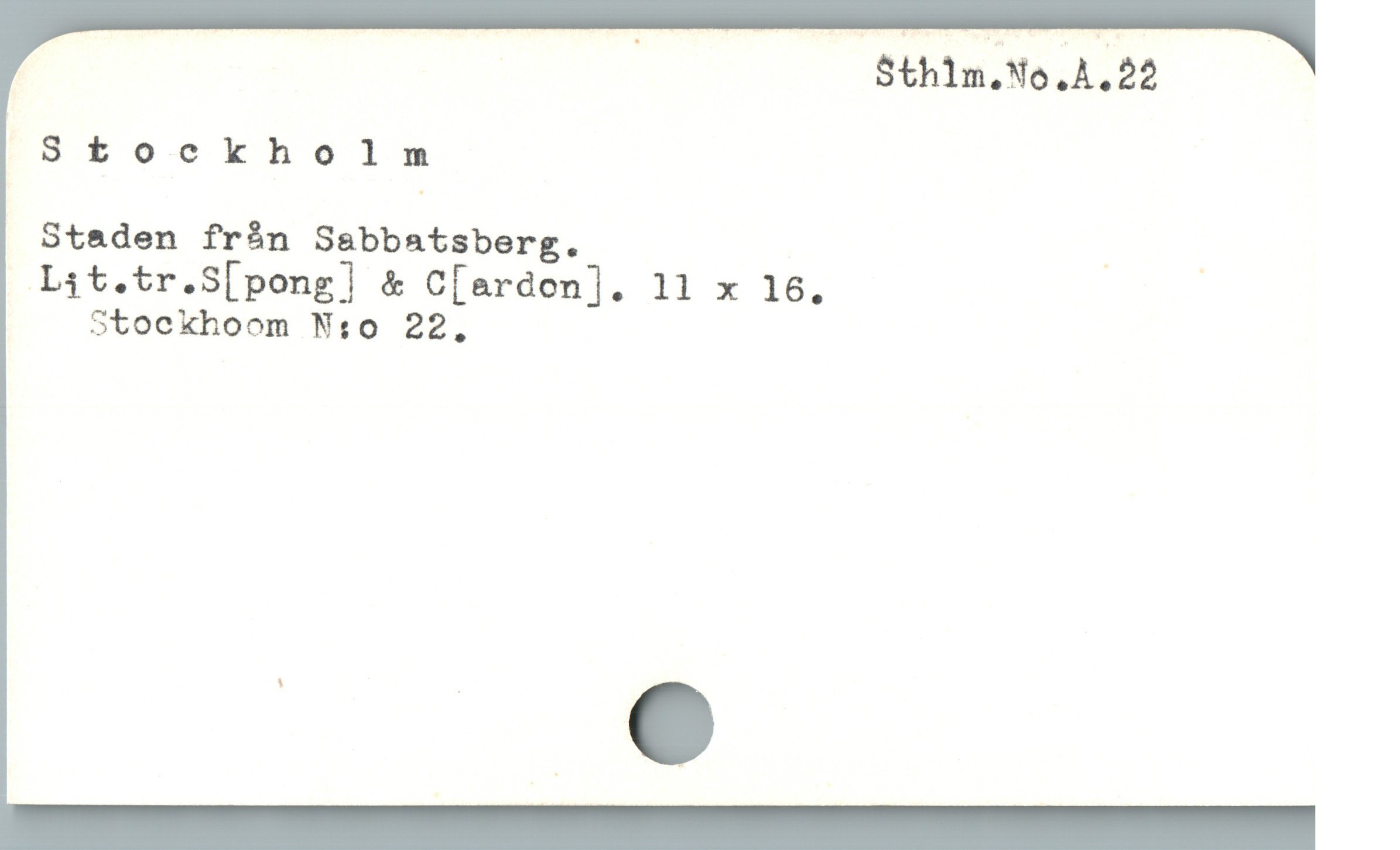  | Sthim.No.A.22
Stockholm
Staden från Ssbbatsberg. . _
Lit.tr.S[pong] & C[arden]. 11 x 16.
Stockhoom N:o 22,
