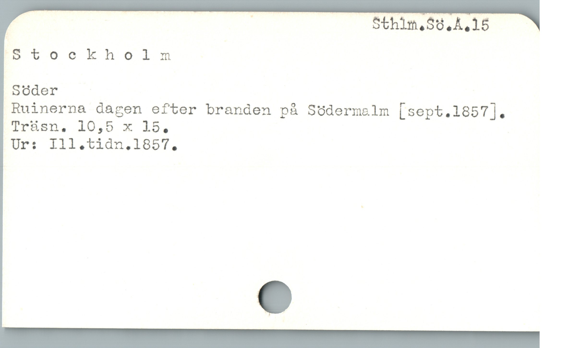 'Stockholm

SOder

Ruinerna dagen efter branden pà Södermalm [sept.1857].
Tr&üsn, 10,5 x 15,

Urs Ill,tidn,.lB57,
