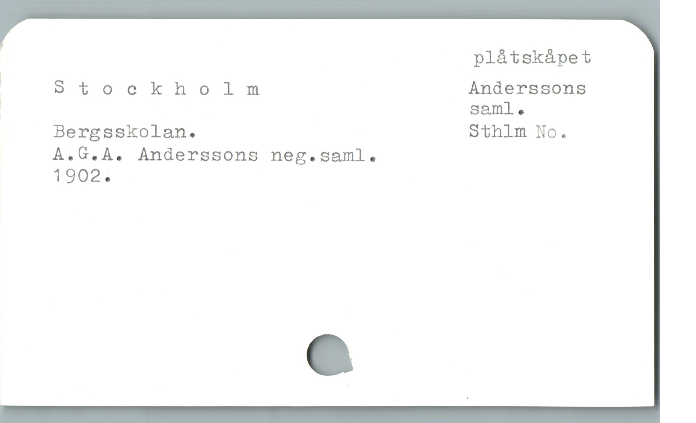  plåtskåpet
| Stockholm Anderssons
| saml .
Bergsskolan. Sthlm No.
A.G.A. Anderssons neg.saml .
1902.
