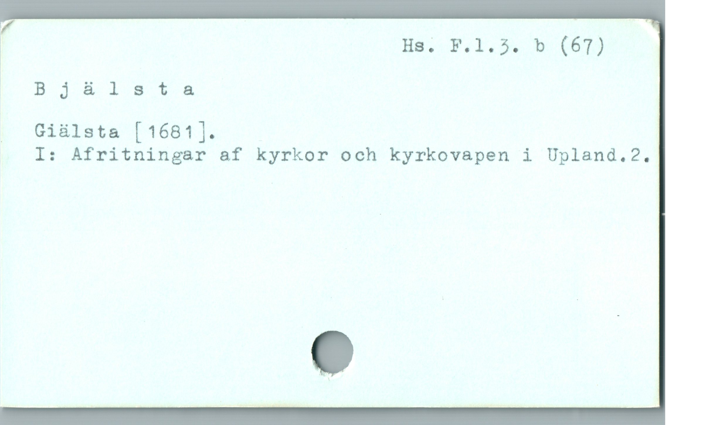  f Hr FJillo.0. 8 0613

L o 335&i1958

. Giülsta [1681]. |
w I: Afritningar af kyrkor och kyrkovapen i Upland.2.
