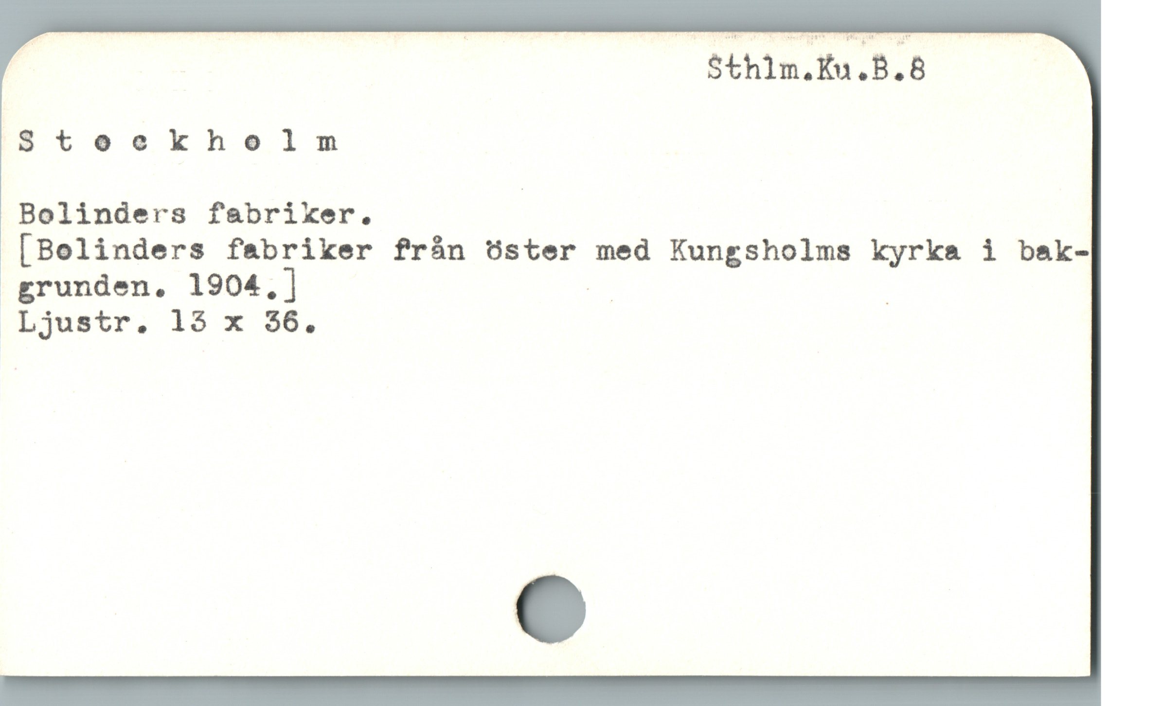  , Sthim.Ku,B.B ——
Steekholm

Bolinders fabriker. |

[Bolinders f&briker fràn öster med Kungsholms kyrka i bak-
Ljustr. 15 x $6.
