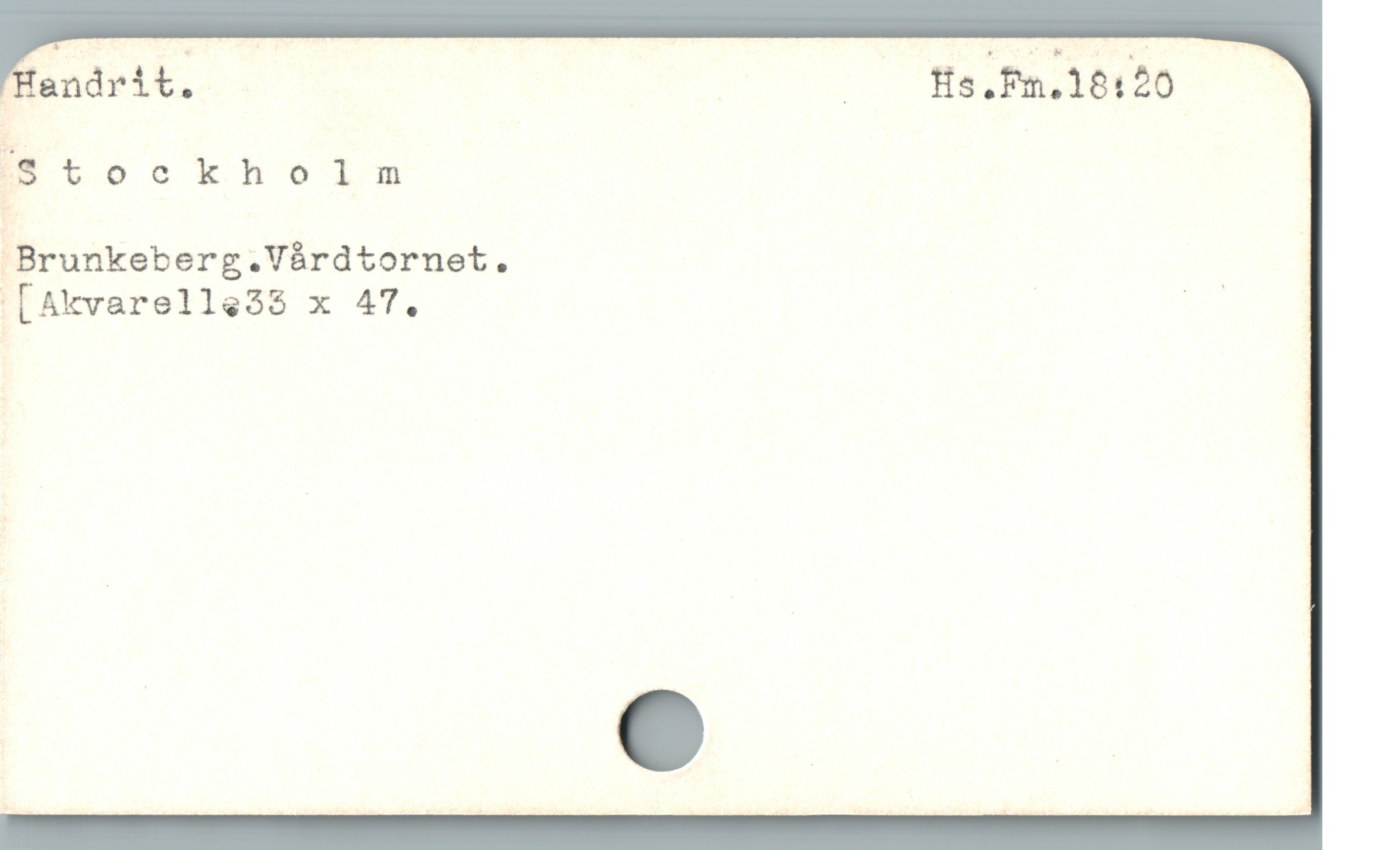  "Handrit. ( HsüfmledO0 ——
f$tockholm

åBrunkeberg;Vårdtornet. |
LAkvarelle38 x 47. | ia
