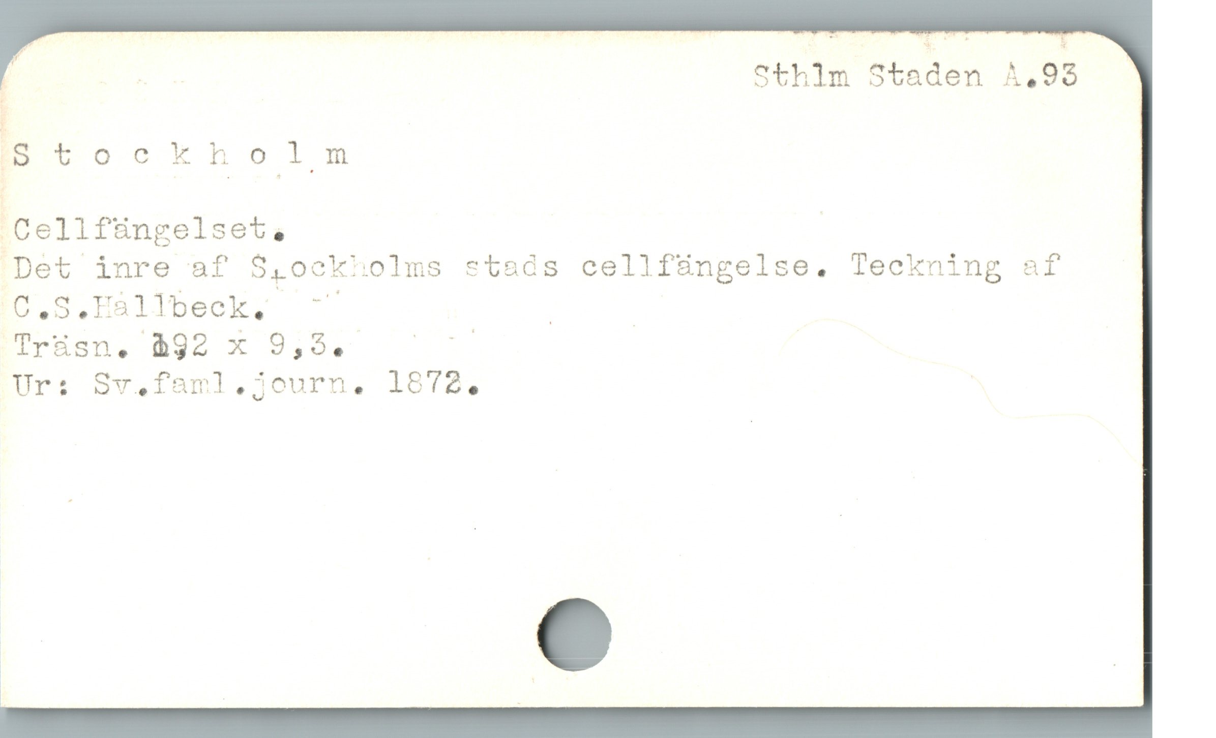  w'/ R Sthim Staden A,98 —
|iStockholm

.Cellfüngelset, |

Det inre af $,0ck5olms stads cellfüngelse. Teckning af
C.S.Hallbeck. ” | |

Trüsn,. &92 x 9,9. ^ —

Ur: Sv,faml,.journ, 1872.,
Ä ; |
