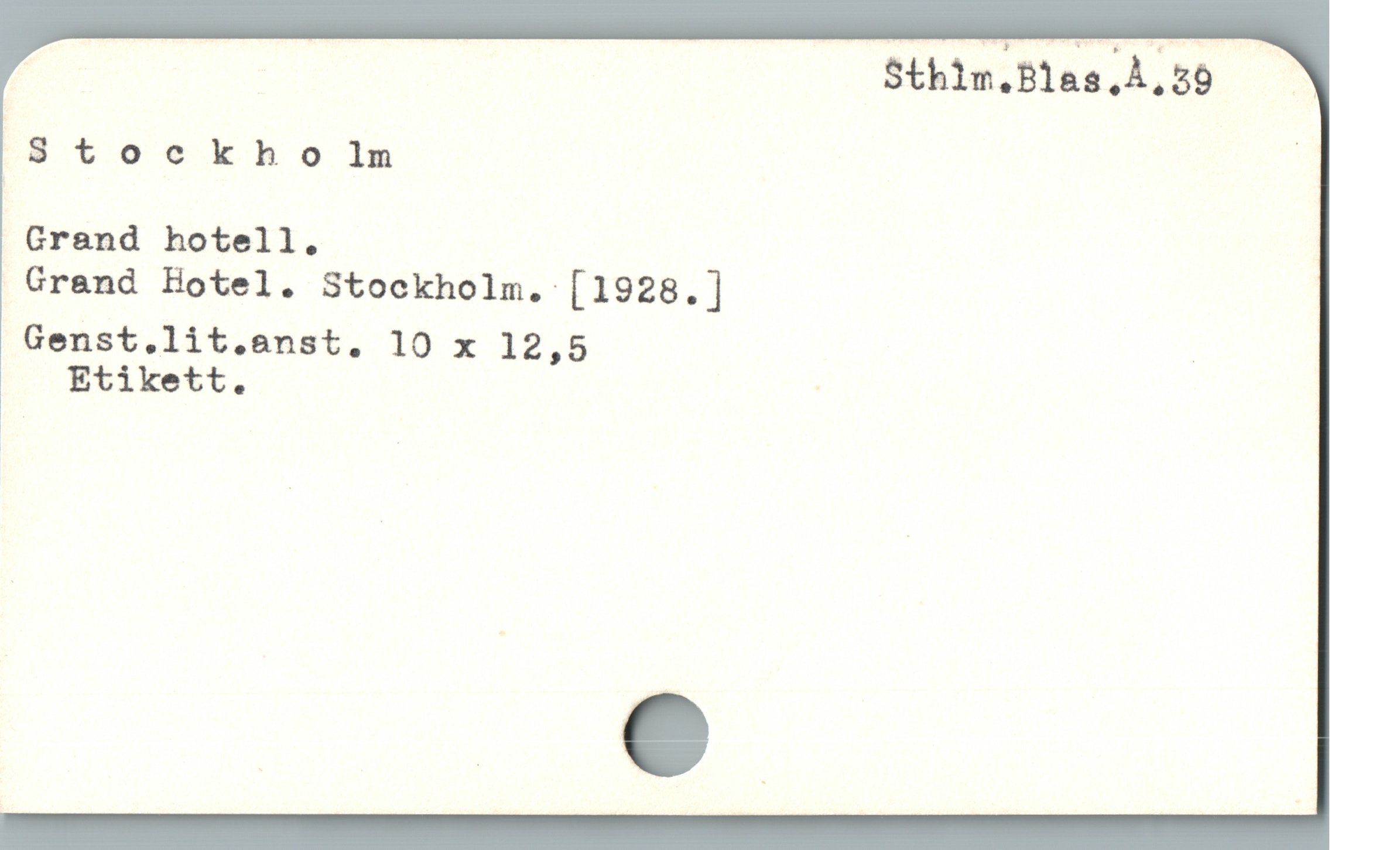  | Sthim.Blas.À,59 —

. S t o c k h o 1m |

Grand hotell.

Grand Hotel. Stockholm. [1928.]

Genst.lit.anst. 10 x 12,5 :
Etikett. -
