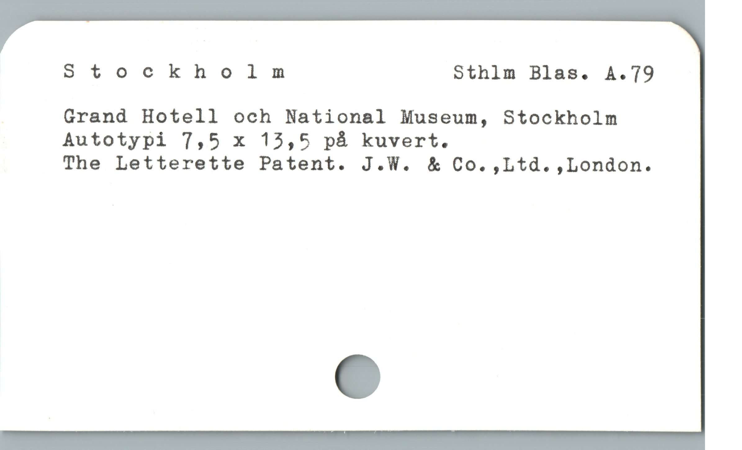  Stockholm Sthlm Blas. A.79
_ Grand Hotell och National Museum, Stockholm

Autotypi 7,5 x 13,5 på kuvert.

The Letterette Patent. J.W. & Co.,Ltd.,London.
