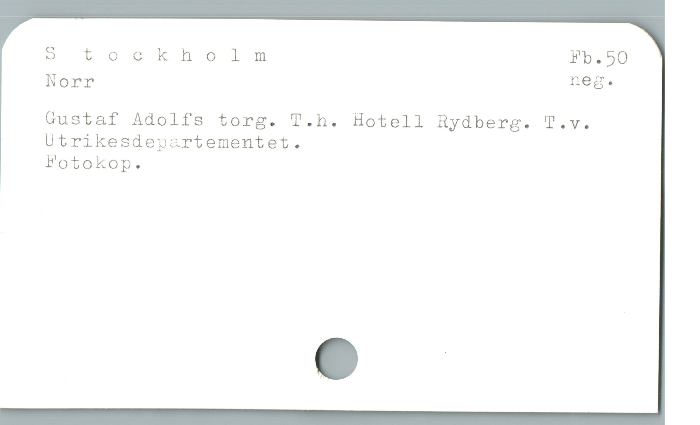  5 tockhol m Fb.50
Norr hi ia
Custaf Adolfs torg. T.h. Hotell Rydberg. T.v.
Utrikesdepartementet.

Fotokop.
