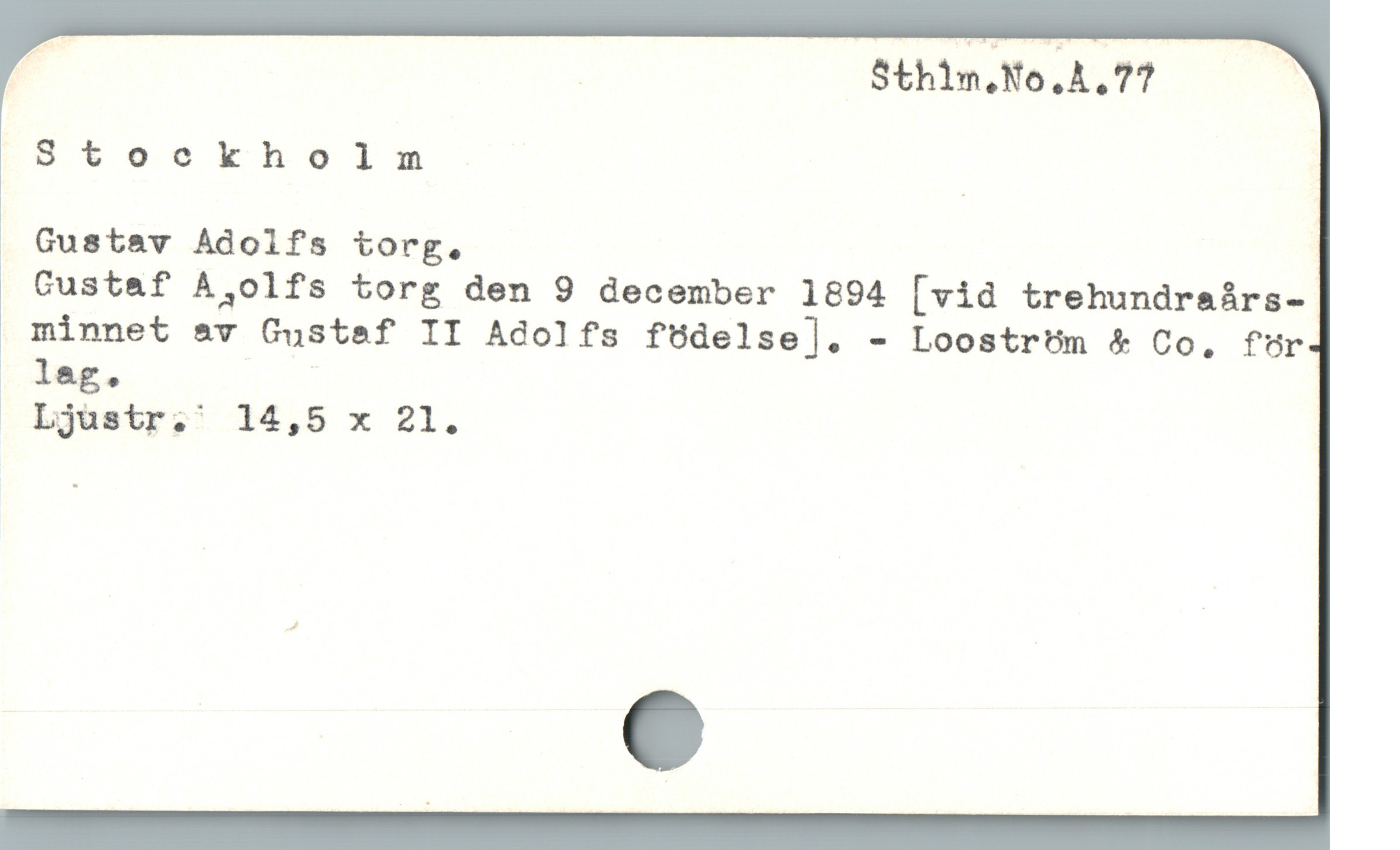  _ Sthim.No.A.77
Btookholnm —
. Gustav Adolfs torg.,
Custaf A olfs torg den 9 december 1894 [vid trehundraárs-
minnet av Gustaf II Adolfs f6delse]. - Looström & Co, för
. leg. |
| Ljüstpr;' 14,5 x ?1.
