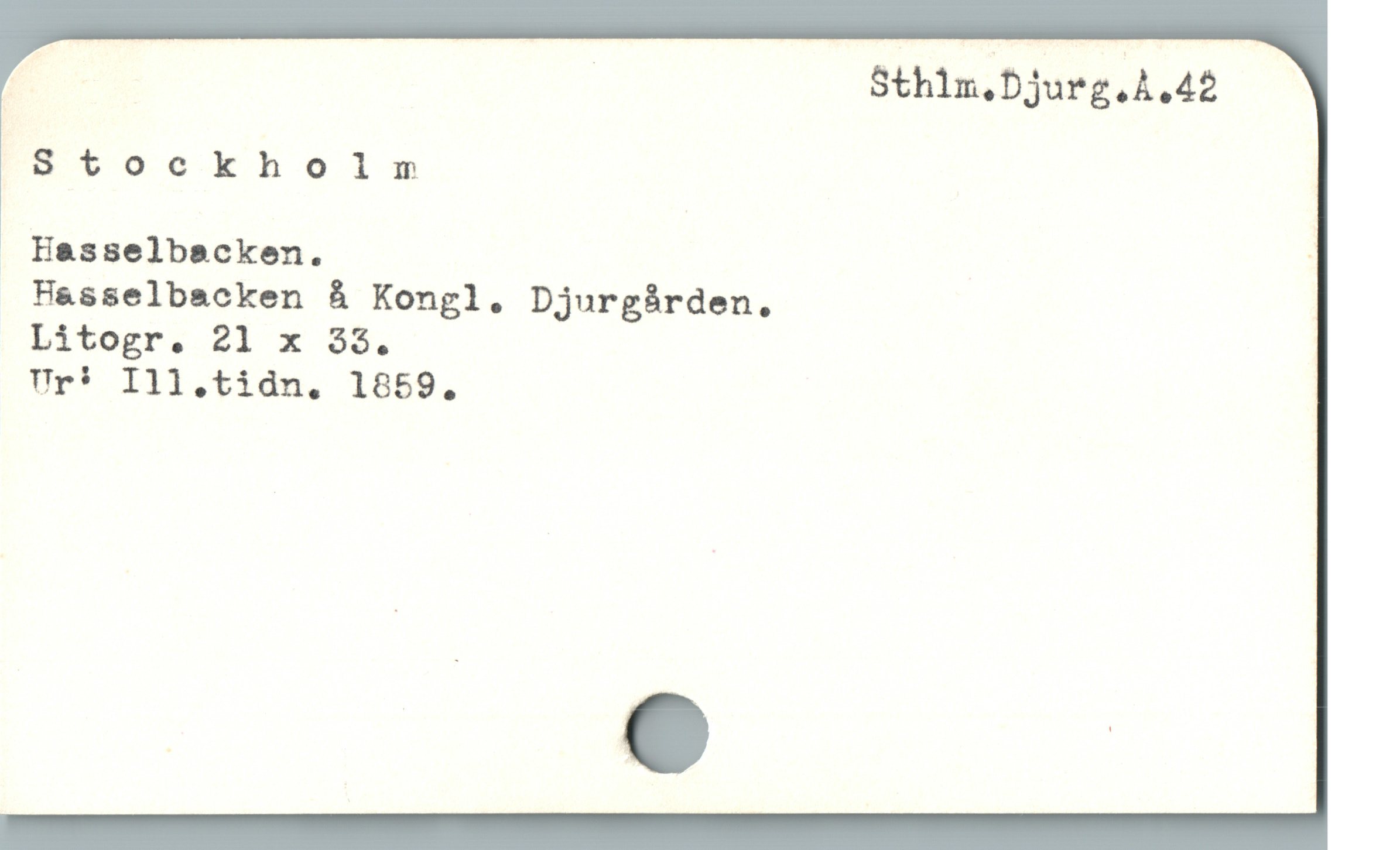  | | Sthin,Djurg.A.42
Stockholm

Hasselbscken. :
Hasselbacken å Kongl. Djurgàárden.

Ur* Ill.tidn, 1859.
