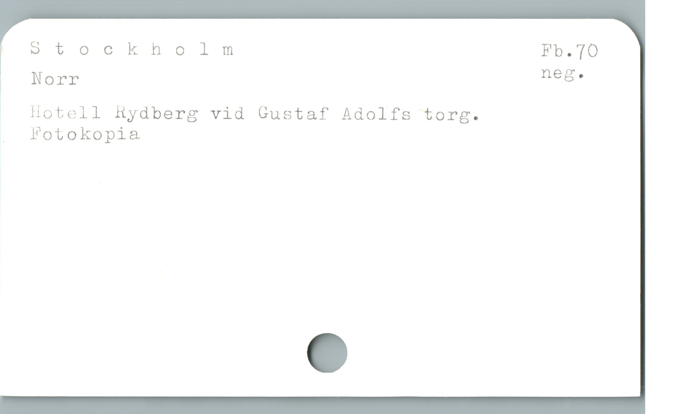  I o tockholnm Fb. 70
| . Norr ne8.
Hotell Hydberg vid Gustaf Adolfs torg.

» . Fotokopia
