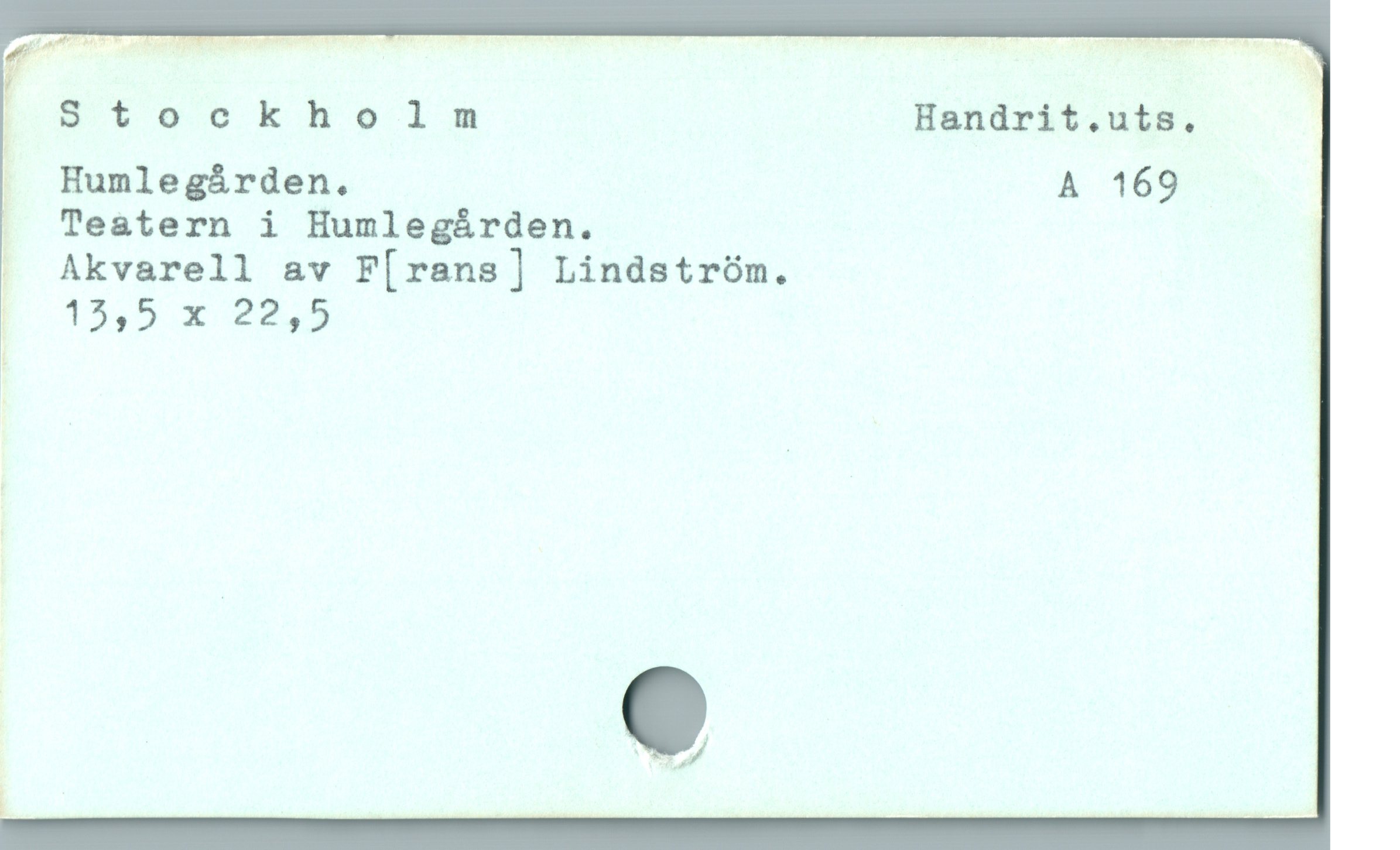  E Stockholm Handrit.uts.

. Humlegården. A 169

o Teatern i Humlegården. |

. Akvarell av F[rans] Lindstróm. |

E 1340 £ 2040 |
O
