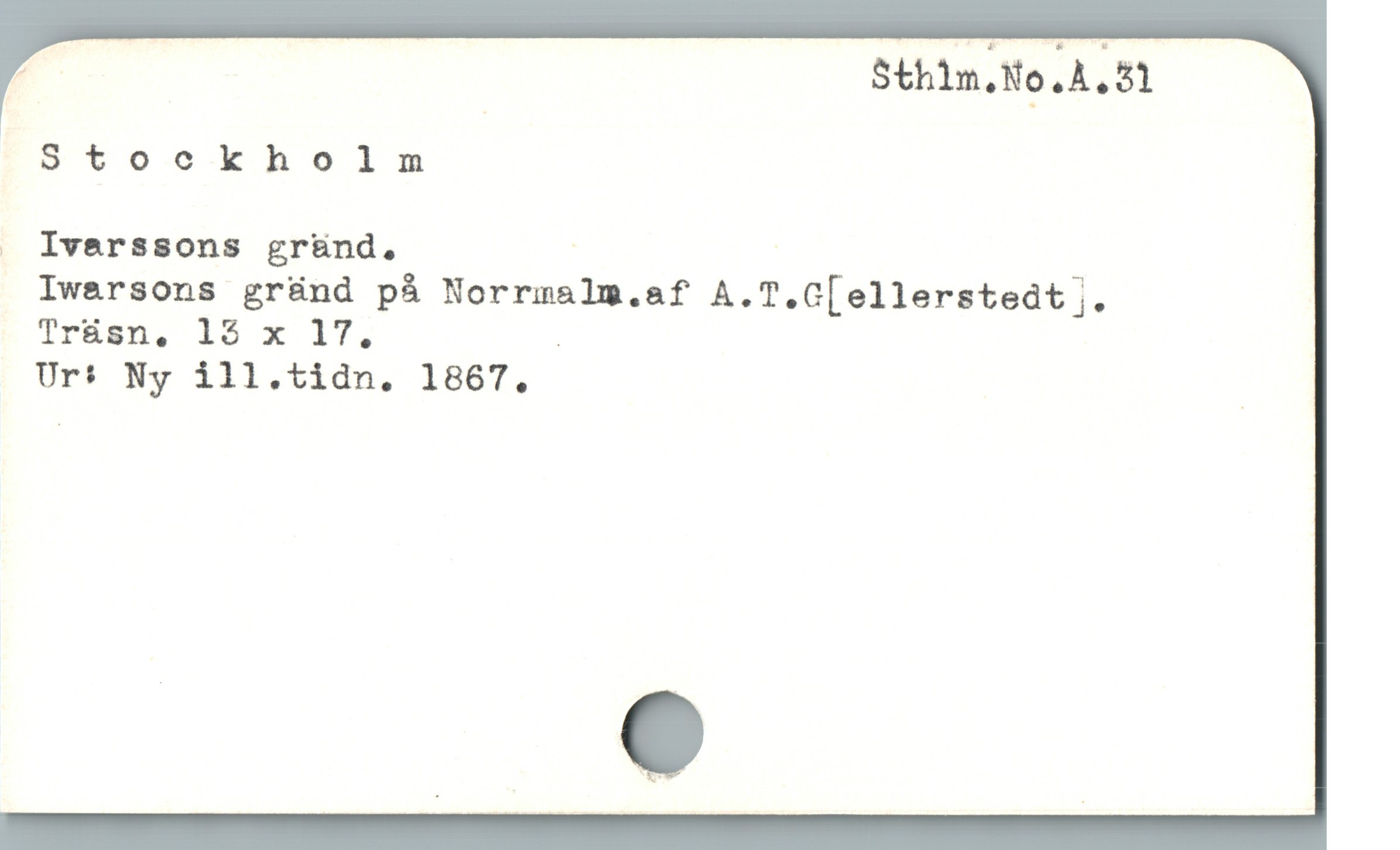 p Sthlm.No.A.31
Stockholm

. Ivarssons gränd. | |
Iwarsons gründ pà Norrmalm.af A.T.G[ellerstedtj.
Tr&sn, l13 x 17. s
Ur: Ny ill.tidn. 1867. _
