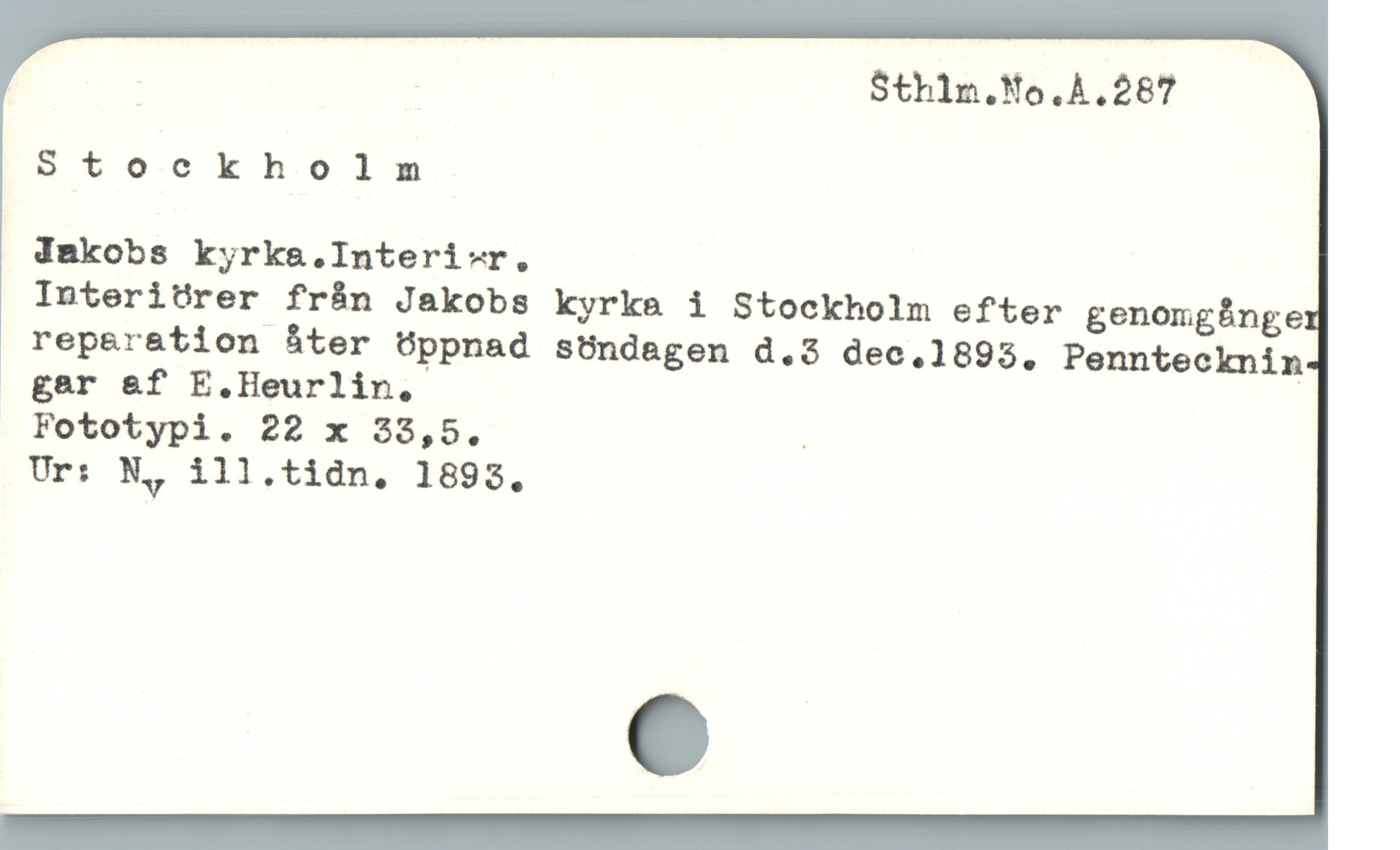  ! : : $thln.Mo.À.287
Stockholnm
Imkobs kyrka.Interi-r.
Interiörer frán Jakobs kyrka i Stockholm efter genongónge
reperation áter öppnad söndagen d.3 dec.1893. Penntecknin
 g8r &f E.Heurlin,
Fototypi. 22 x 323,5. .
Ur: N, ill.tidn,. 1893,
