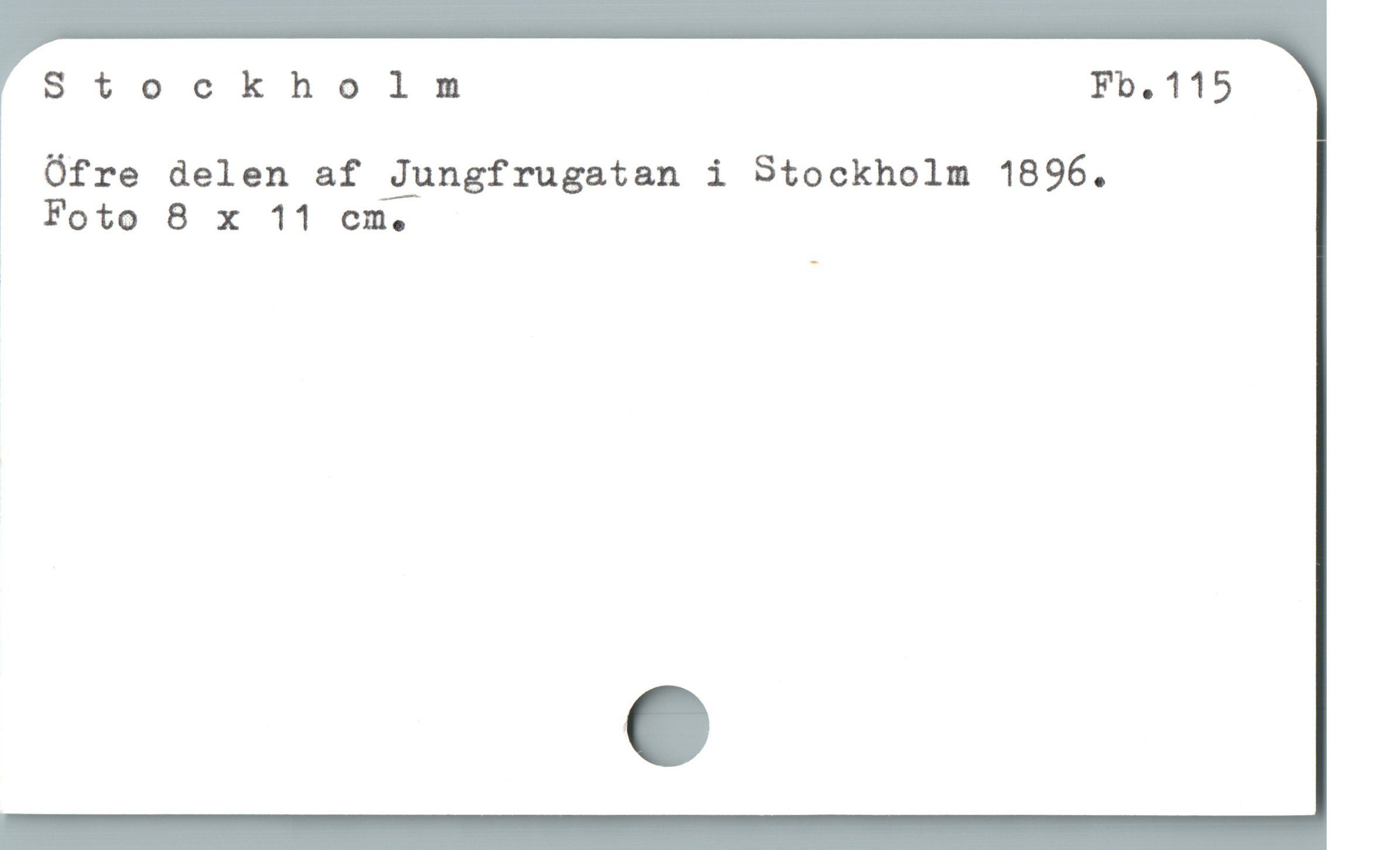 Stockholm Fb. 115
Öfre delen af Jungfrugatan i Stockholm 1896.
. Foto 8 x 11 cm.
