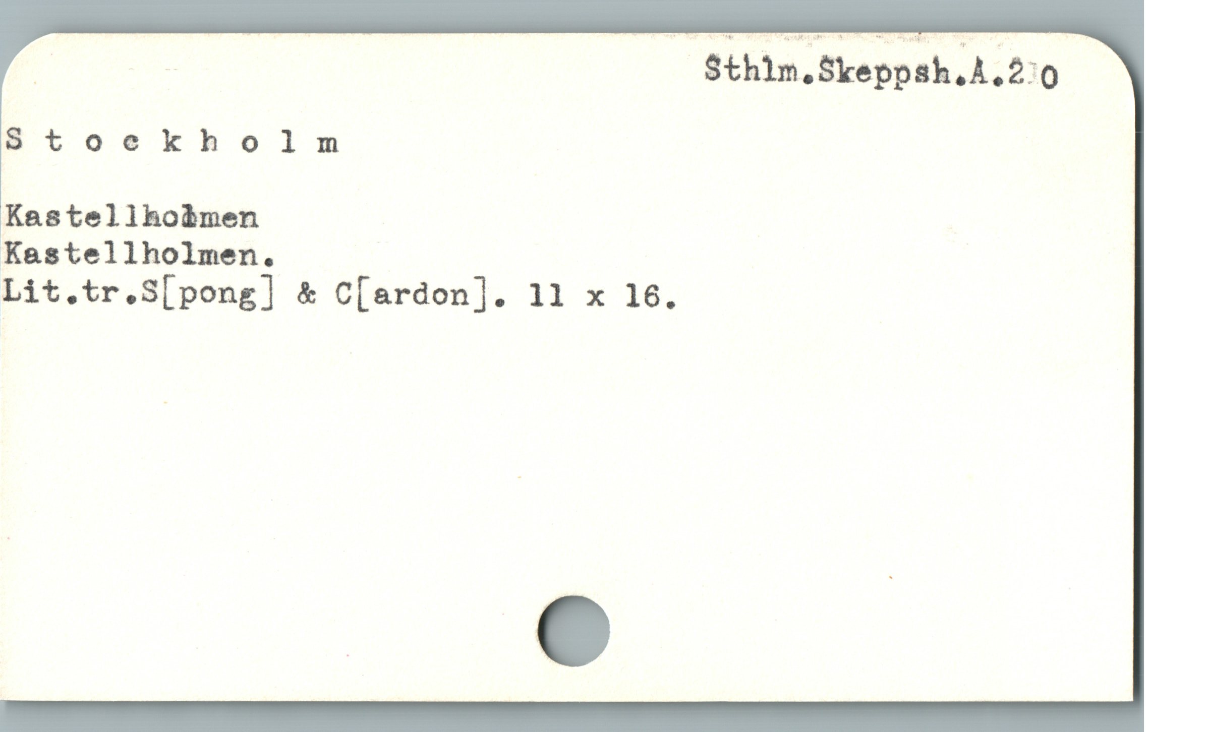  ; n Sthïm.;Skeþpah;A;zä,o
8toekholm
Kastellhobmen
Kastellholmen.
Lit.tr.S[pong] & C[ardon]. 11 x 16.
