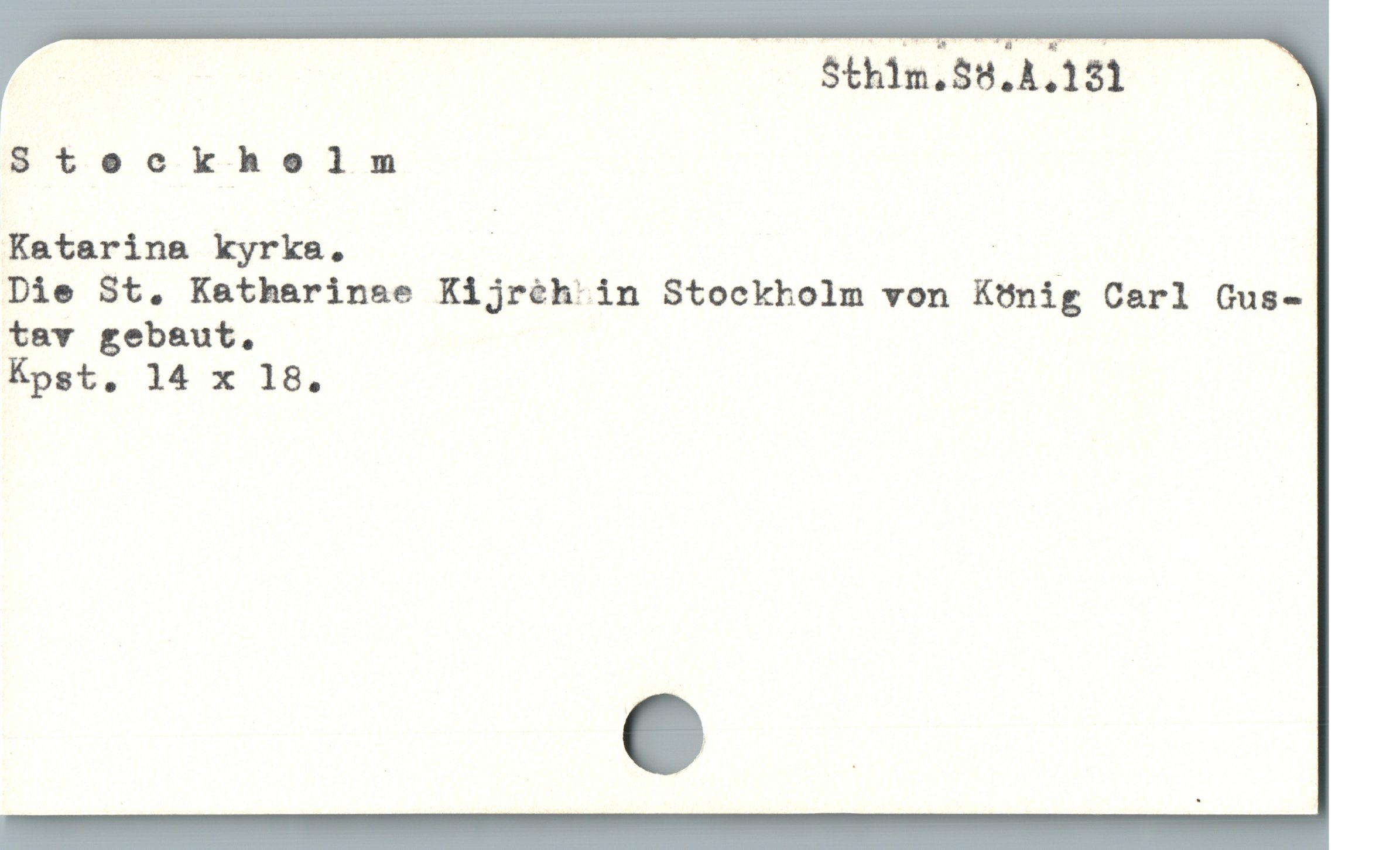  $th1m.$8,.4.131 |
Stockholm
Katarina kyrke. | ET
Die St. Katharinse Kijréh in Stockholm von Ktnig Carl Gus-
tav gebaut.
Kpst. 14 x 18.
