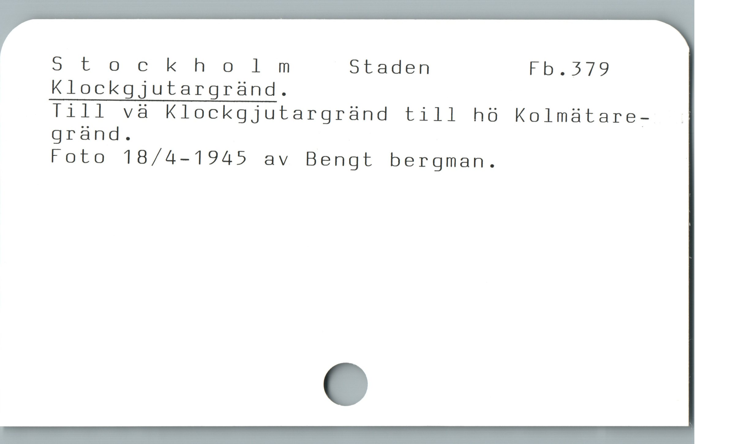  Stockholm Staden Fö.23717
Klockgjutargränd.

Till và Klockgjutargränd till hO Kolmaátare- .
grànd.

Foto 18/4-1945 av Bengt bergman.
