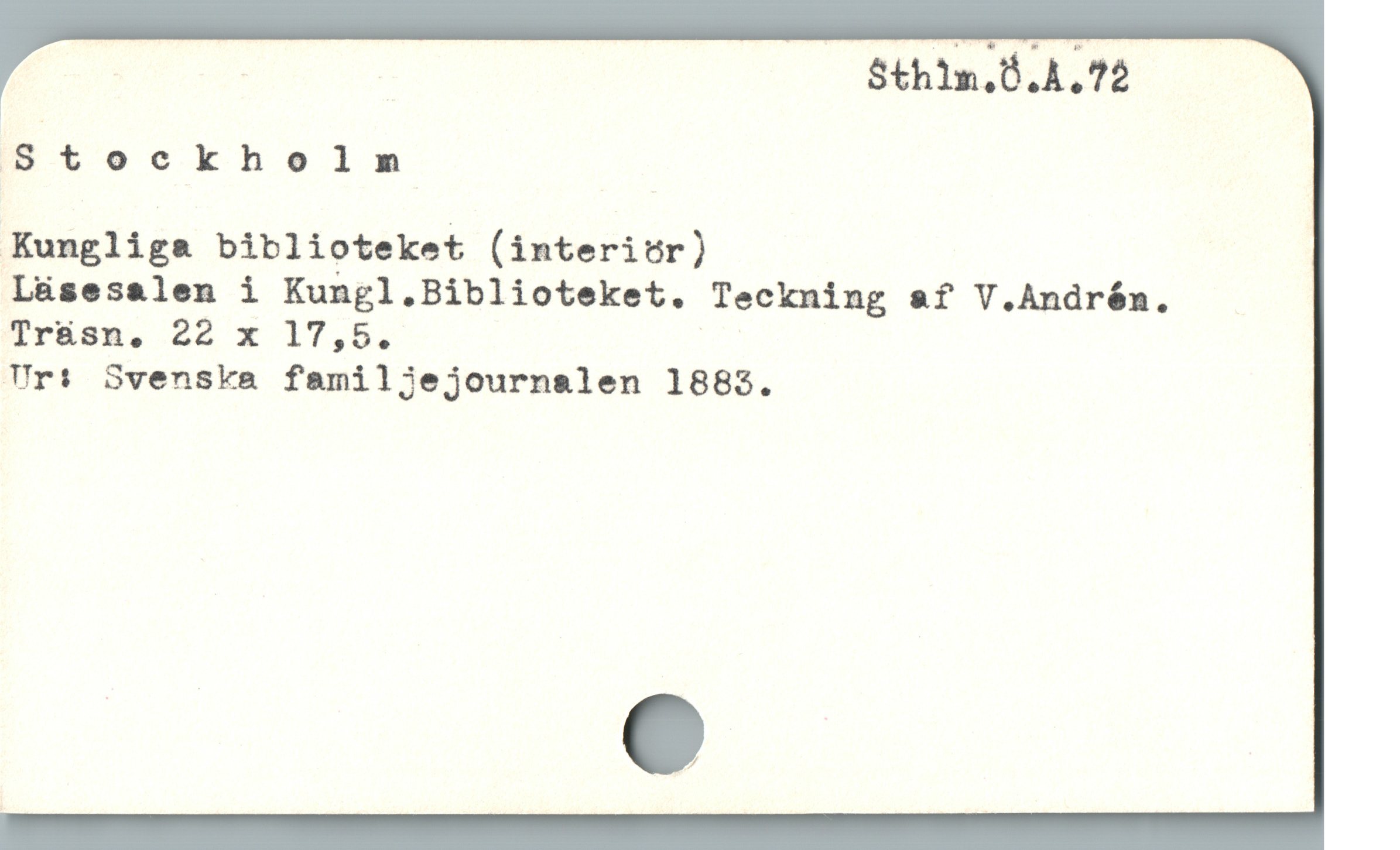  | Sthlm.ö.A.72
Stockholn |
Kungliga biblioteket (interisr)
Lüsesalen i Kungl.Biblioteket. Teckning &f V.Andrém.
Ir&sn, 22 x 17,5. !
Ur: Svenska familjejournelen 1883.
