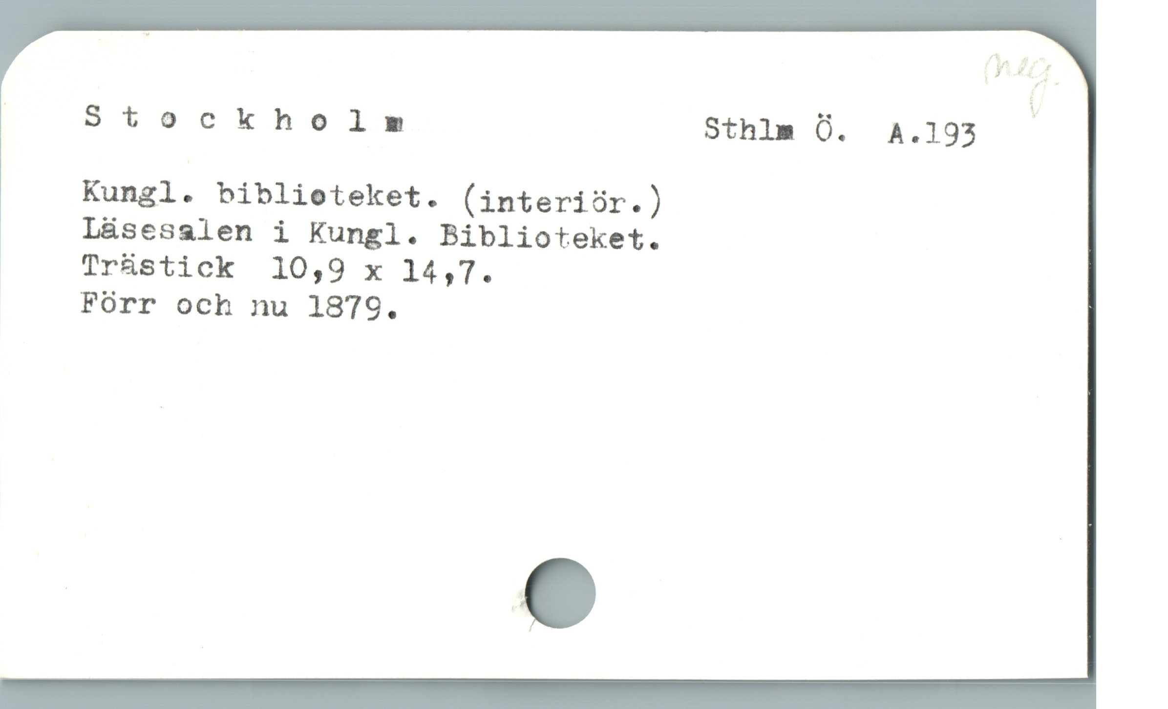  | Stockholm Sthlm Ó. A.193 .
Kungl. biblieteket. (interiór.)
Lüsesslen i Kungl. Biblioteket.
Trüstick 10,9 x 14,7.
Förr och nu 1879.
