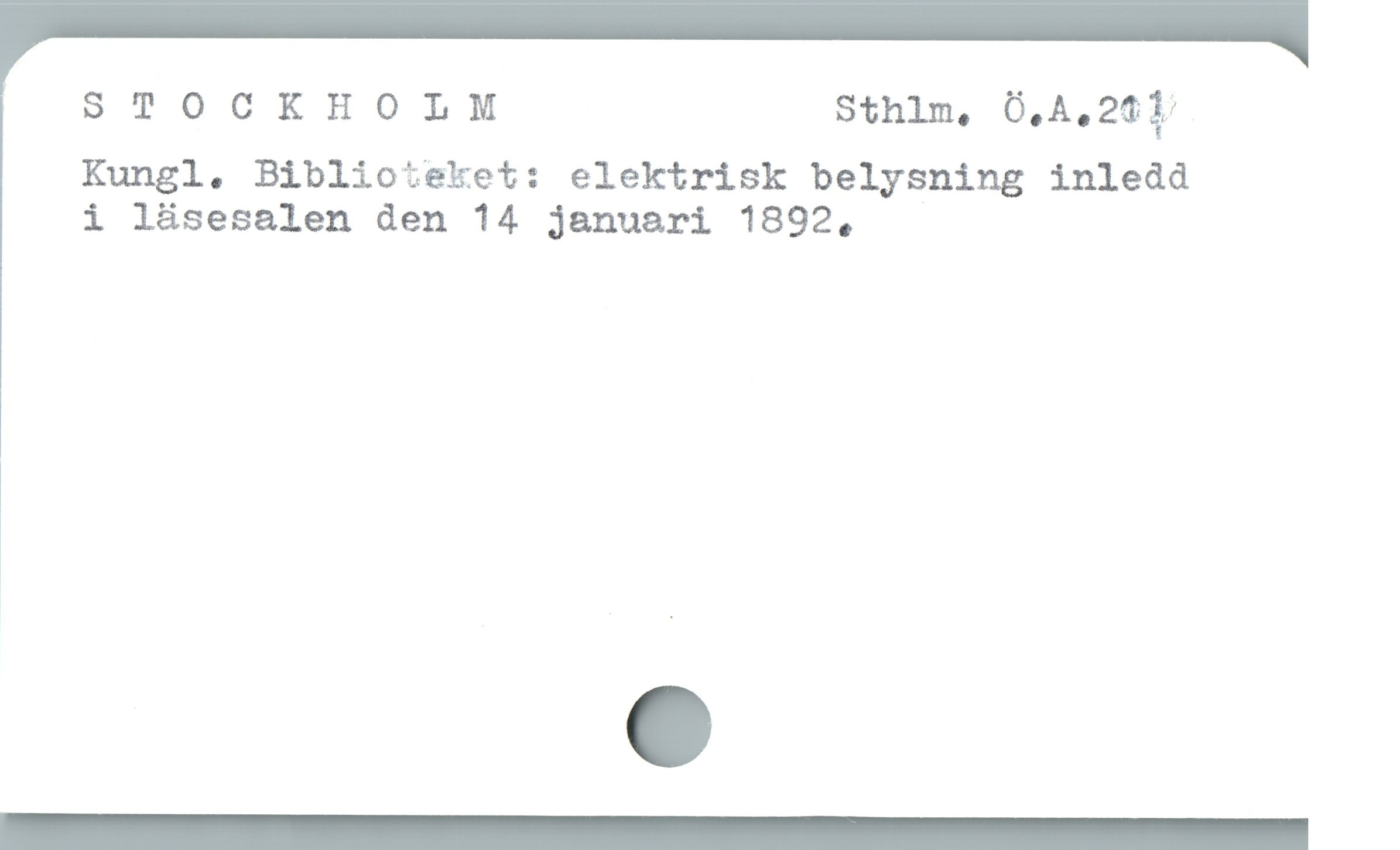  | STOCKHOLM Sthlm, Ö.A.241/
Kungl, Biblioteket: elektrisk belysning inledd
i läsesalen den 14 januari 1892,
YEE AAA
