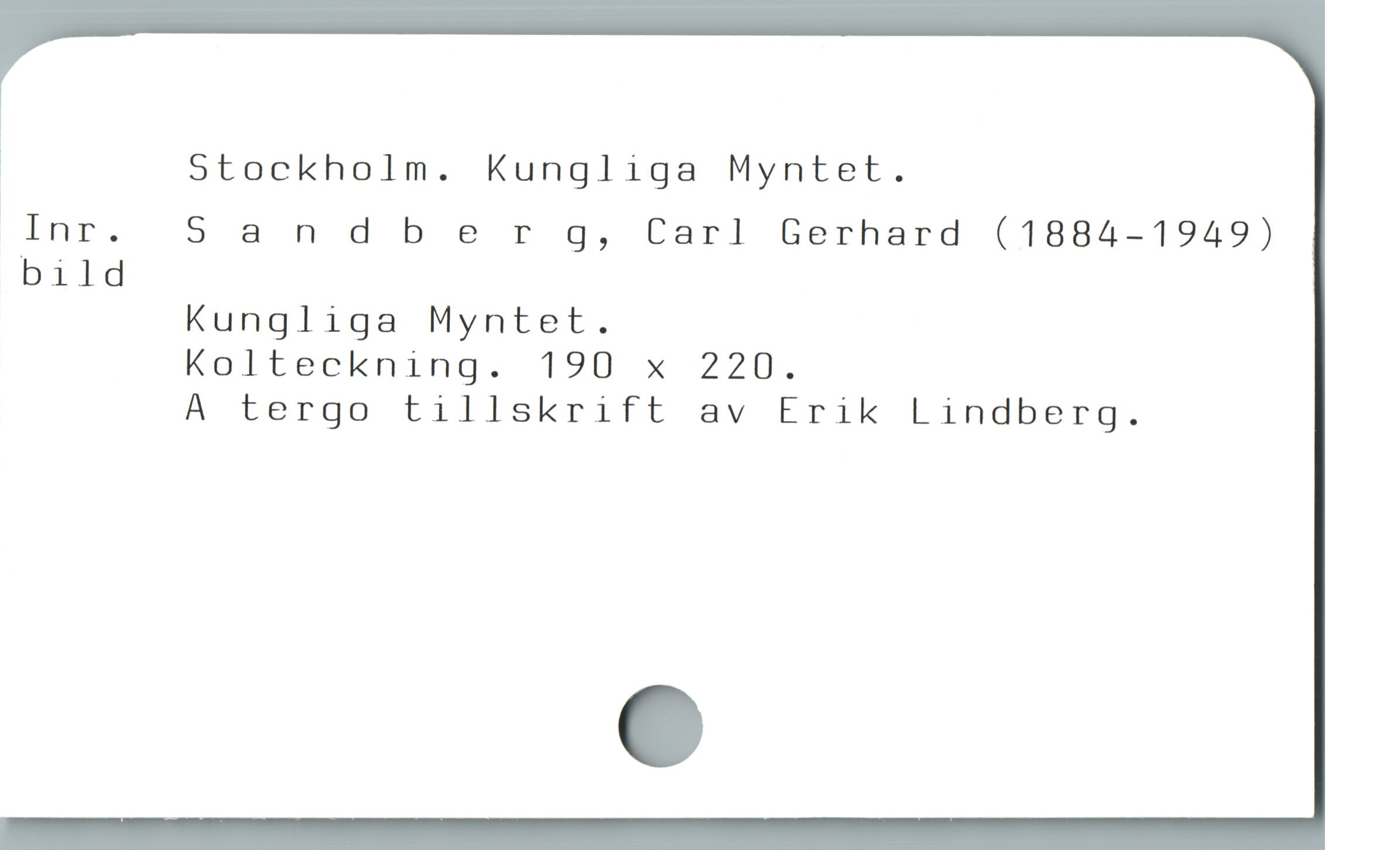  ï Stockholm. Kungliga Myntet.
Inr. Sandbe r g, Carl Gerhard (1884-1949)
bild
Kungliga Myntet.
Kolteckning. 190 x 220.
A tergo tillskrift av Erik Lindberg.
