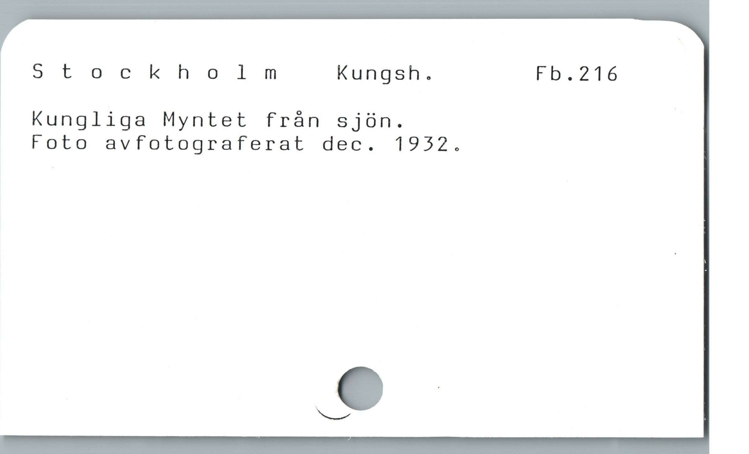  Stockholm Kungsh. Fb.216
Kungliga Myntet fràn sjón.
Foto avfotograferat dec. 1952.
o
