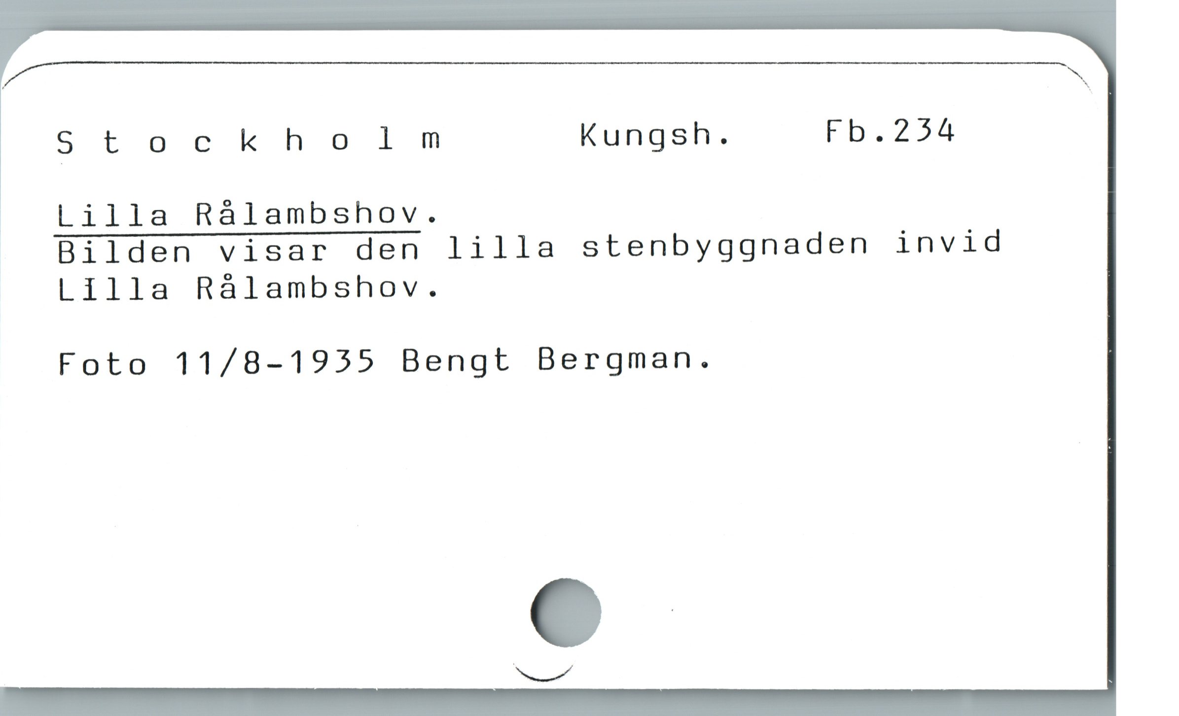  Å
Stockholm Kungsh. Fb.254
|» Lilla Rálambshov.
Bilden visar den lilla stenbyggnaden invid
Lilla Rálambshov.
Foto 11/8-1955 Bengt Bergman.
d
