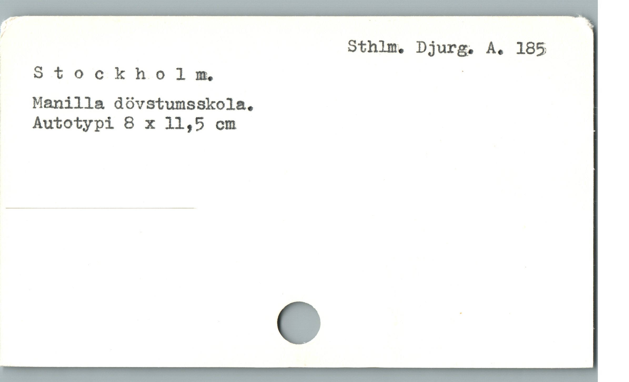  Sthlm. Djurg. A. 185
| $tockholm |

.. Manilla dóvstumsskola.

| . Autotypi 8 x 11,5 cm
