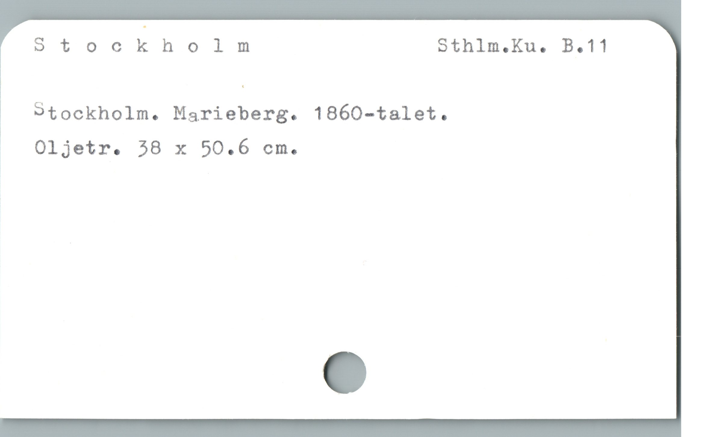  St ockholm Sthlm.Ku. B.11
Stockholm. Marieberg. 1860-talet.
Oljetr. 58 x 50.6 cm.
