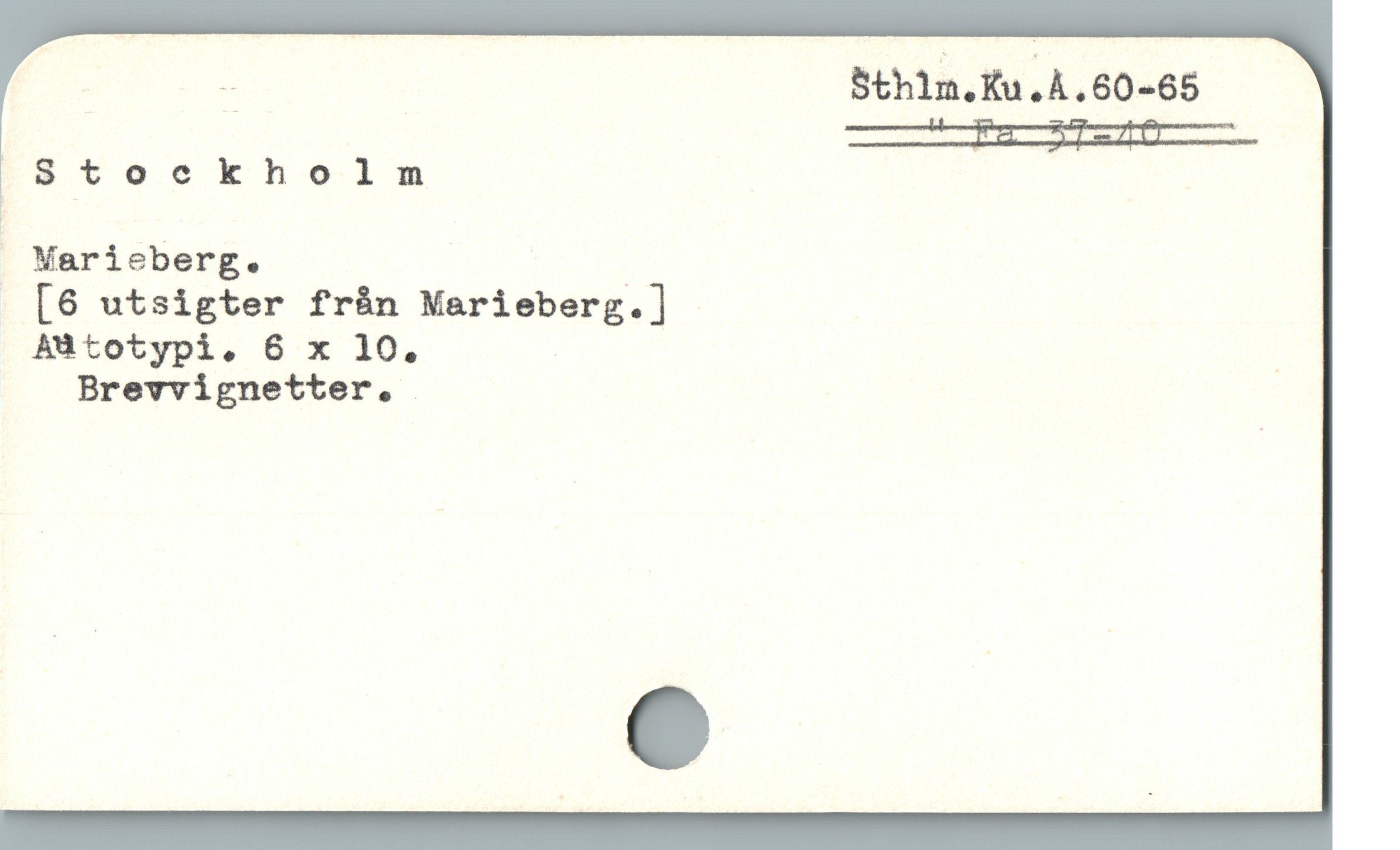  | : 5th1n.Ku.À.60-65
—UUUIER—-.
8 toeckholnm
. Marieberg. sLR !
[6 utsigter frán Marieberg.]
A totypi. 6 x 10. | ;
Brevvignetter.
