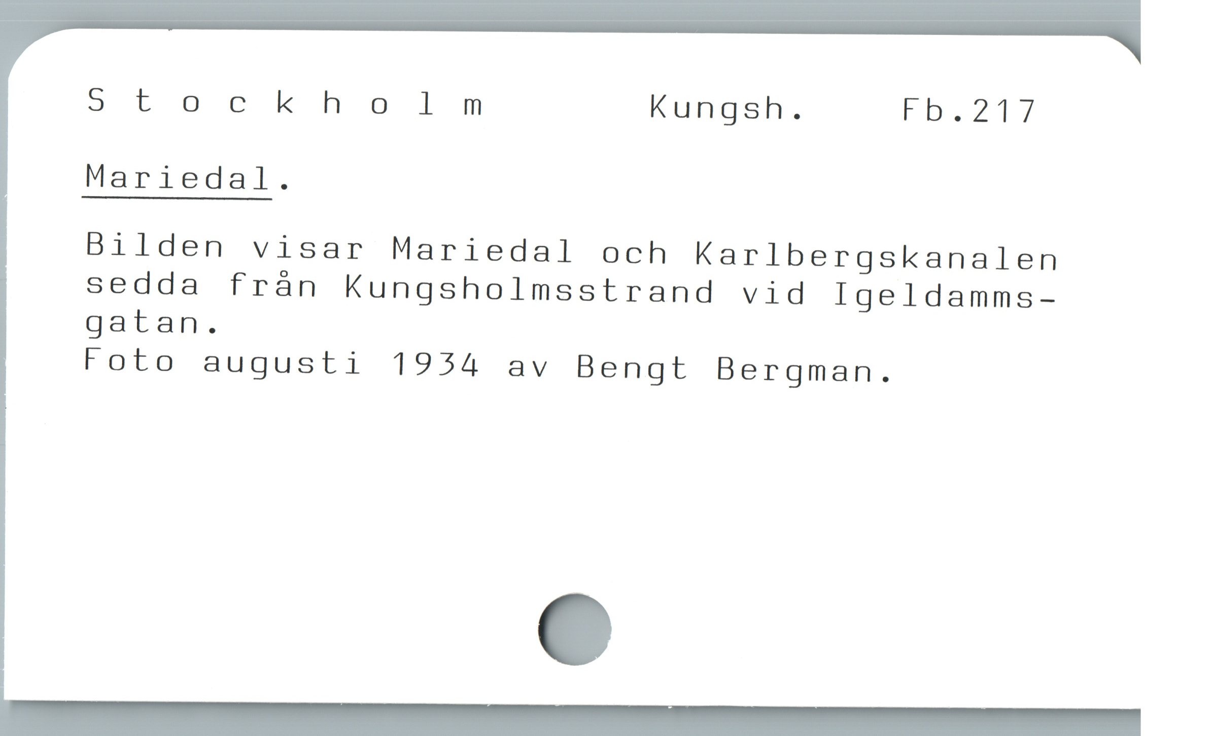  Stockholm Kungsh. Fb.217
Mariedal.

Bilden visar Mariedal och Karlbergskanalen
sedda frán Kungsholmsstrand vid Igeldamms-
gatan.

Foto augusti 1934 av Bengt Bergman.
