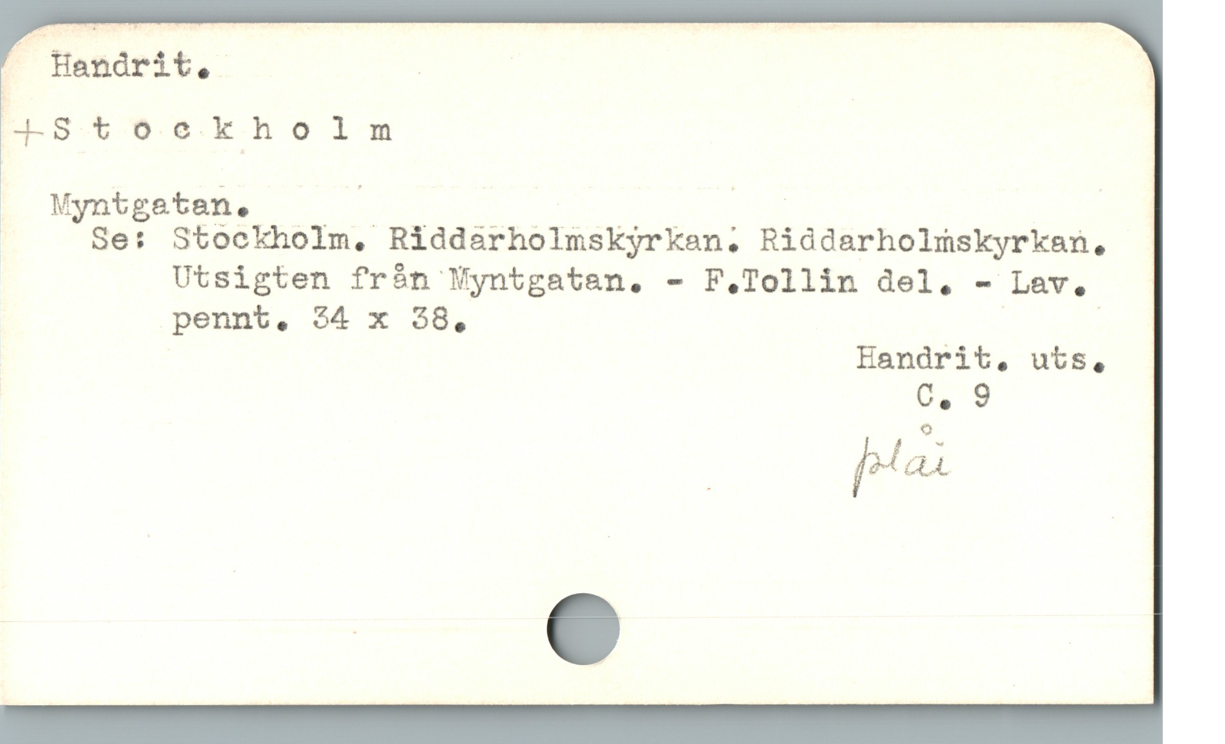  ' Handrit, | | |
8b 5.5.kholm
R o o o o
' Se: Stockholm, Riddarholmskyrkan. Riddarholmskyrkan,
Utsigten frón Myntgatan. - F,.Tollin del, - Lav.
pennt,. 34 x 38, ;
Handrit, uts,
— C. 9
o—
pra
